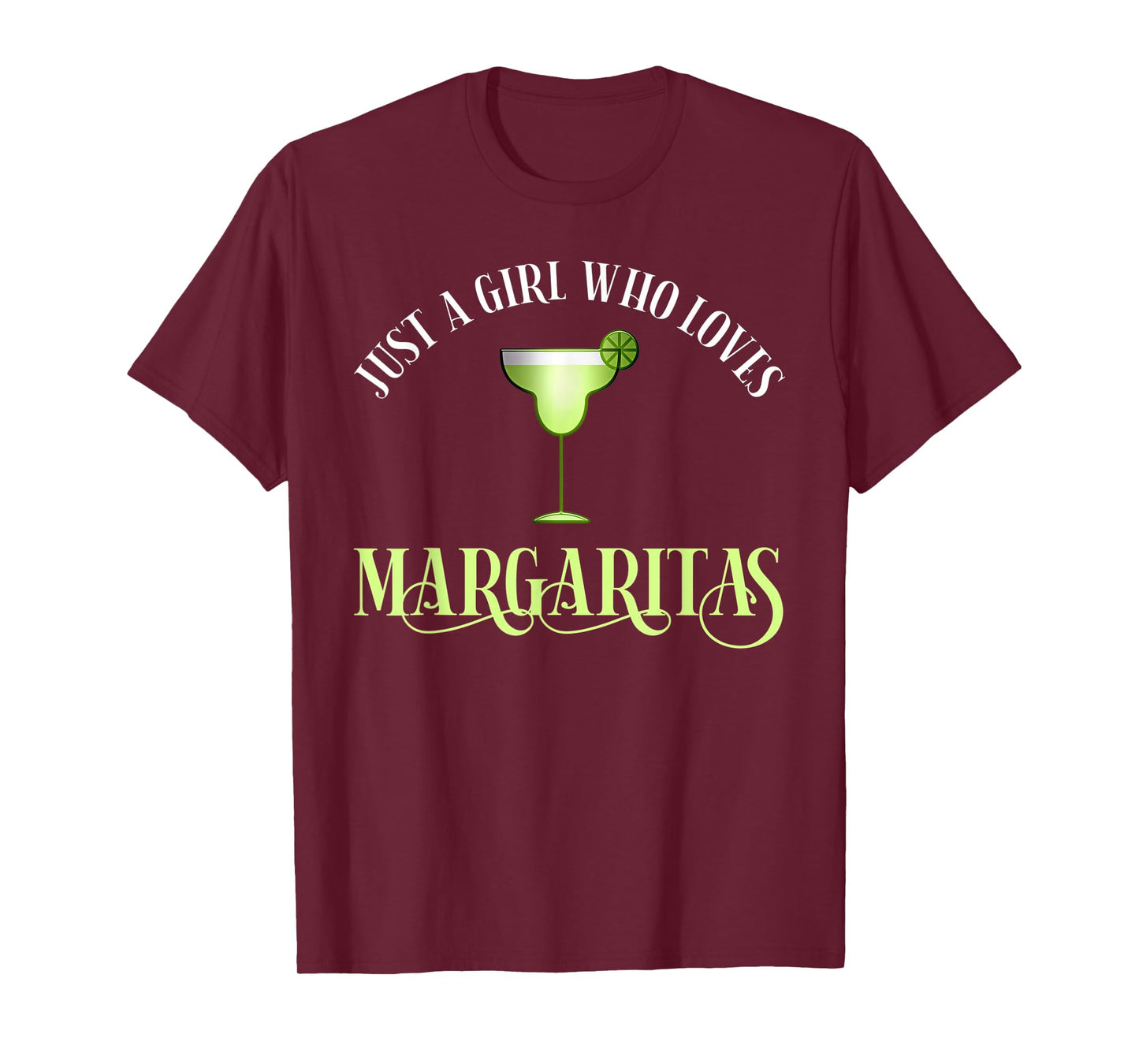 Just A Girl Who Loves Margaritas Funny Margarita Lover T-Shirt