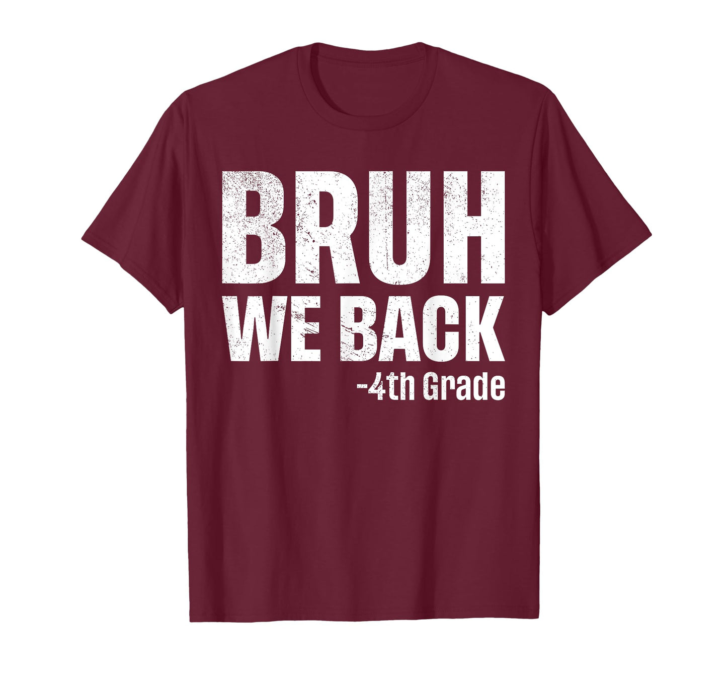 Bruh We Back 4th Grade First Day Of School Back To School T-Shirt