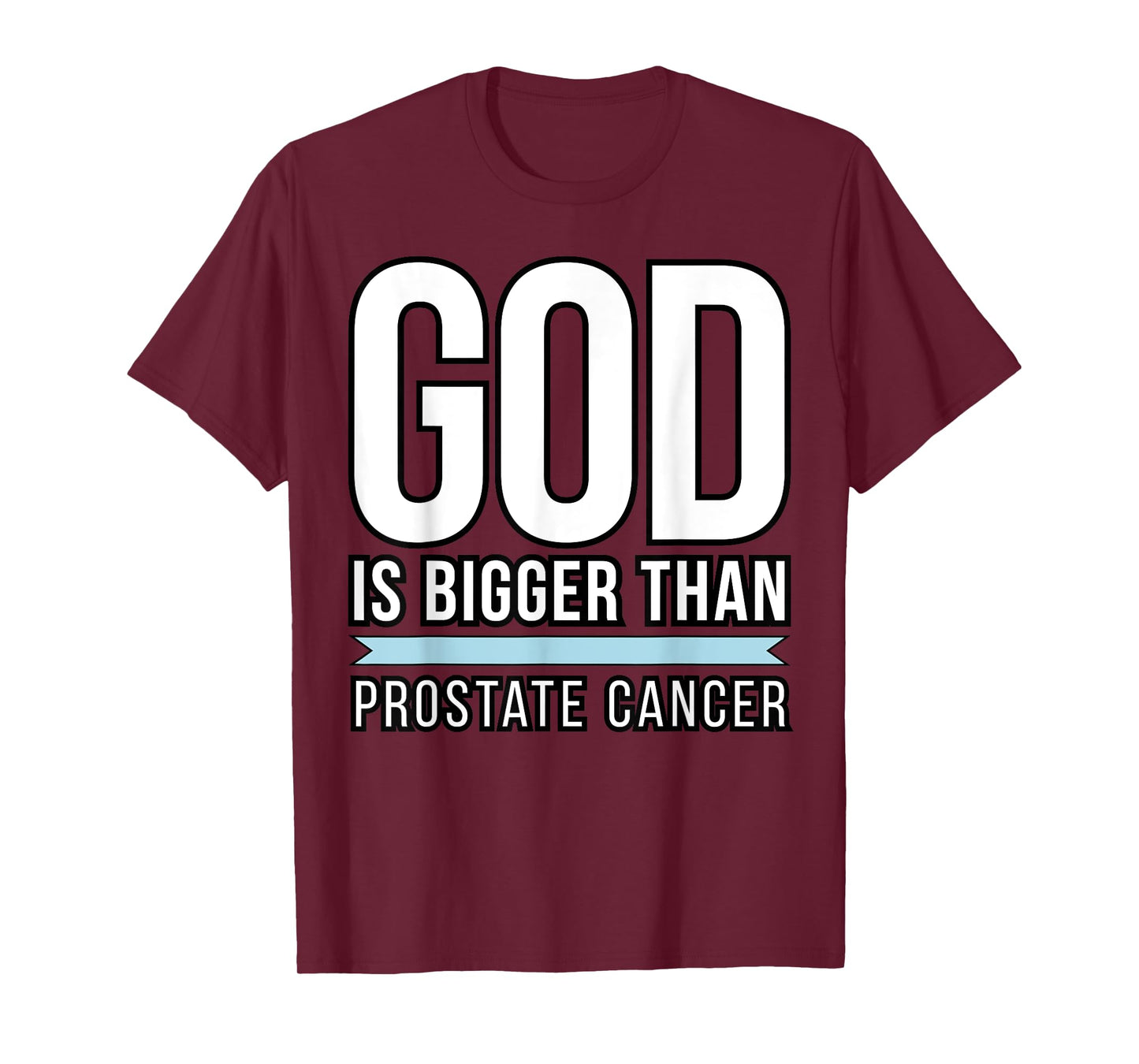 God is bigger than Prostate Cancer T-Shirt