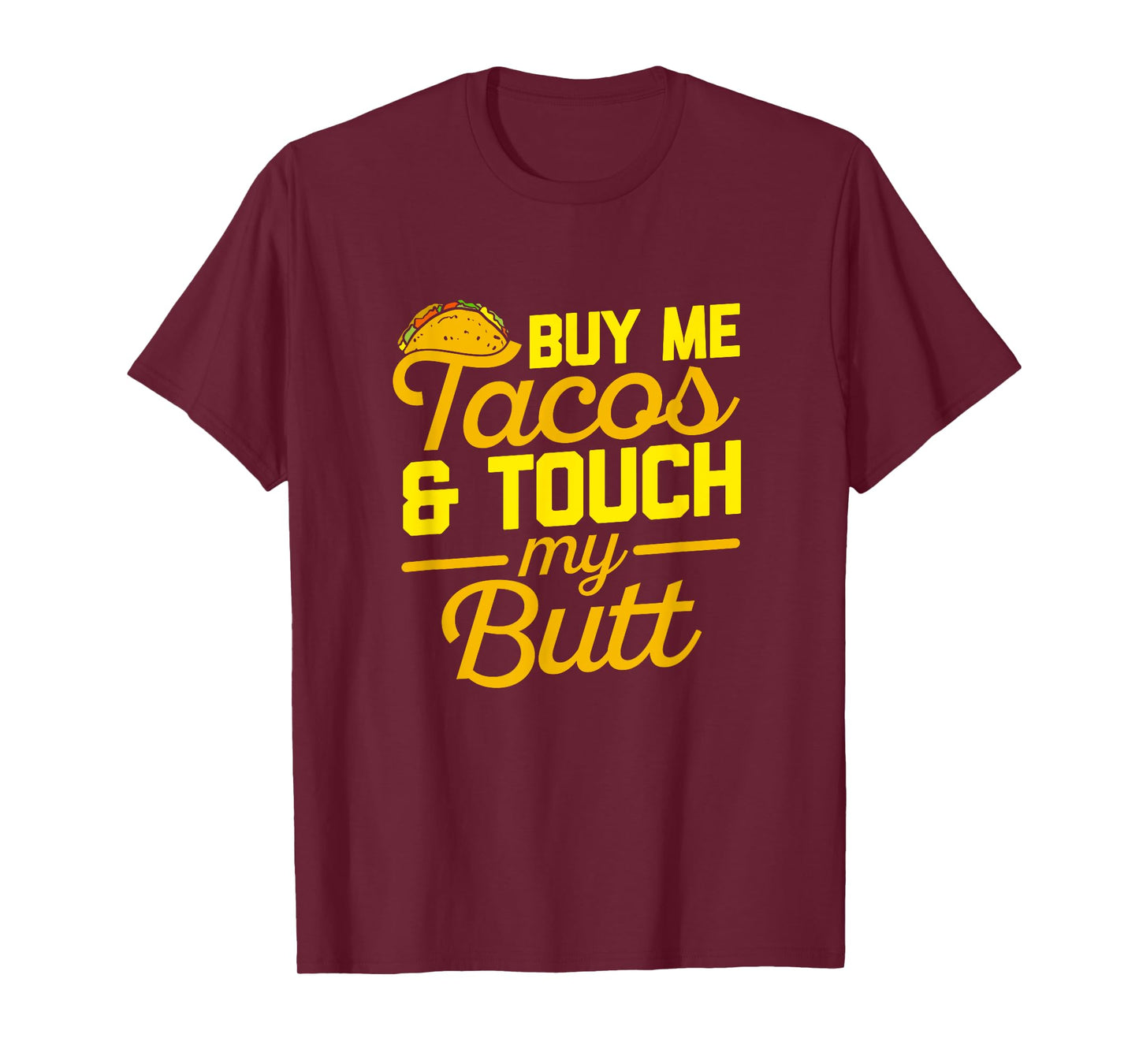 Buy Me Tacos and Touch My Butt Cinco De Mayo T-Shirt