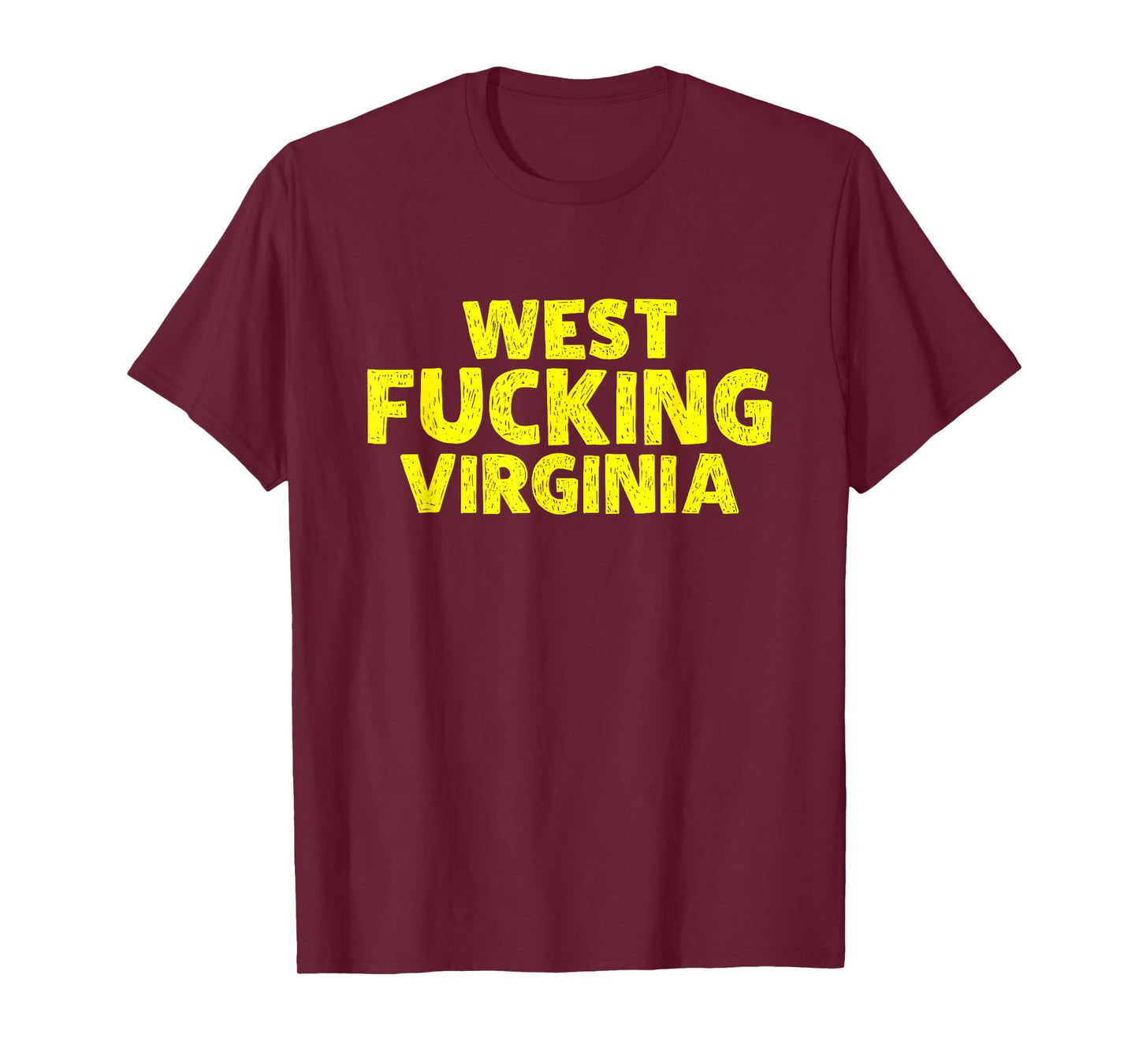 West Fucking Virginia For Men and Women T-Shirt