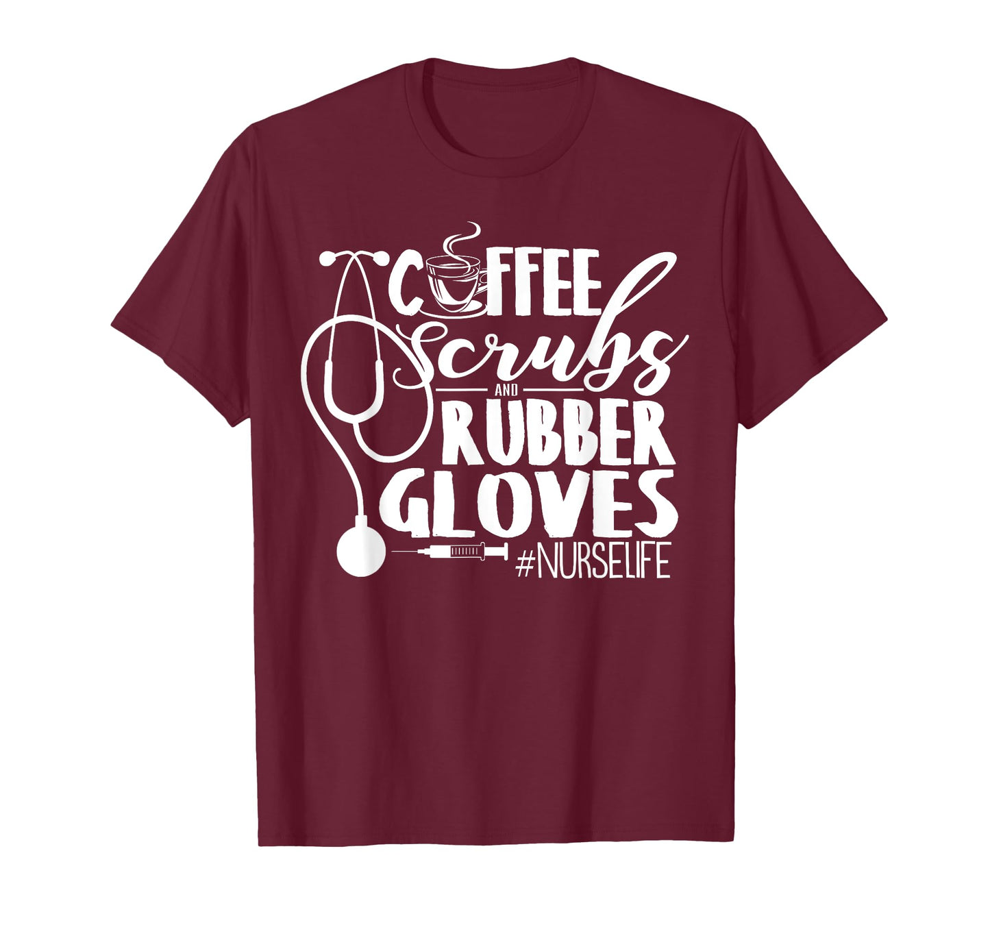 Coffee Scrubs And Rubber Gloves Nurse Life Design T-Shirt