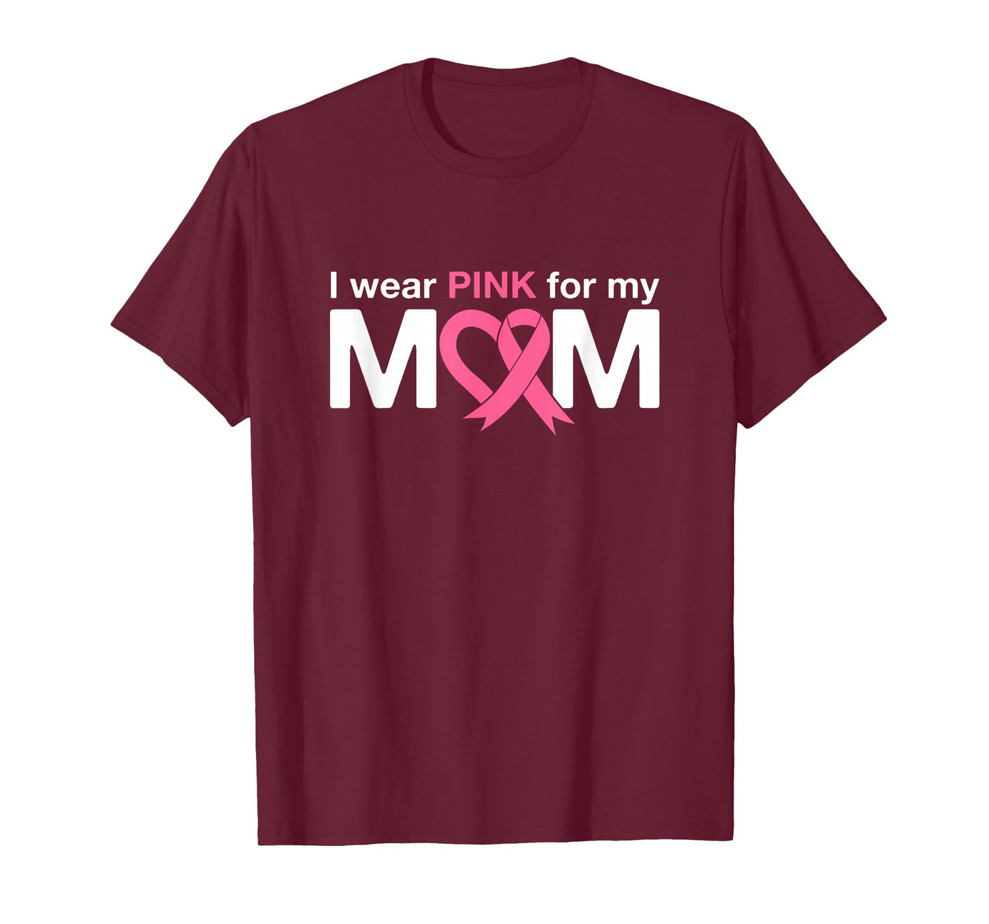 I Wear Pink For My Mom T-Shirt