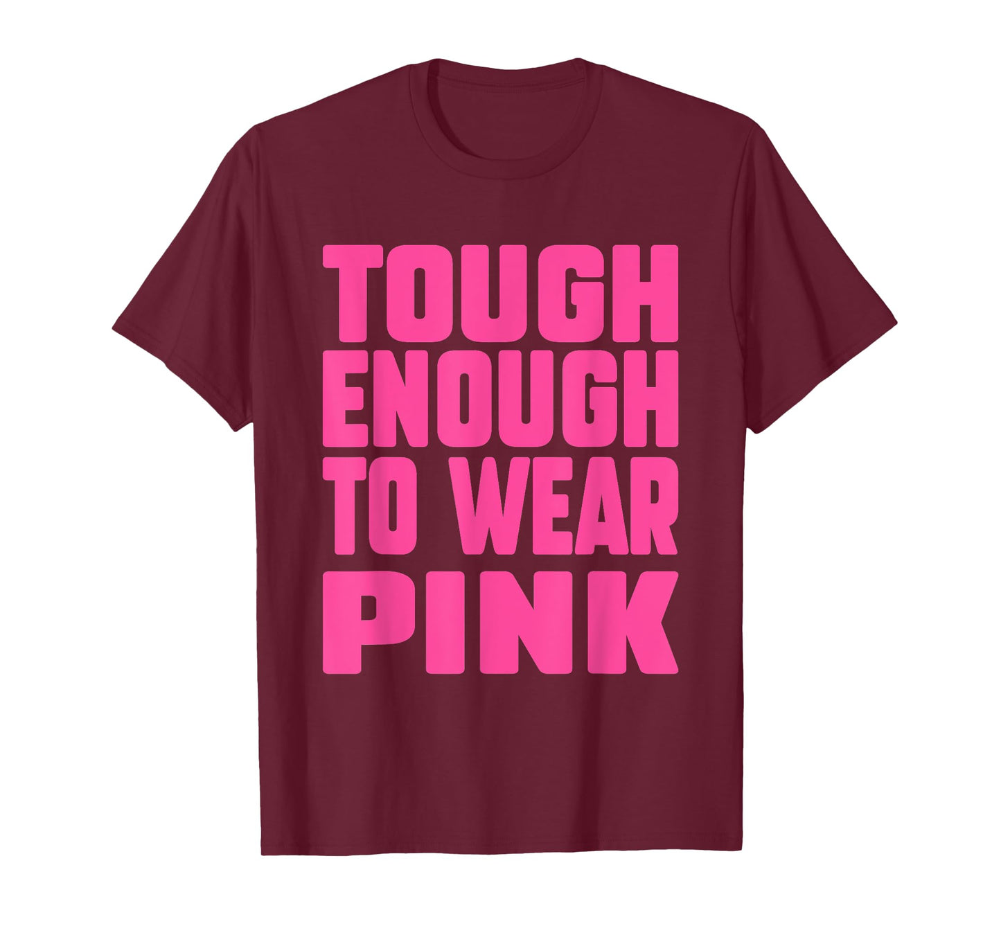 Tough Enough To Wear Pink Funny Pink Men Women Kids T-Shirt