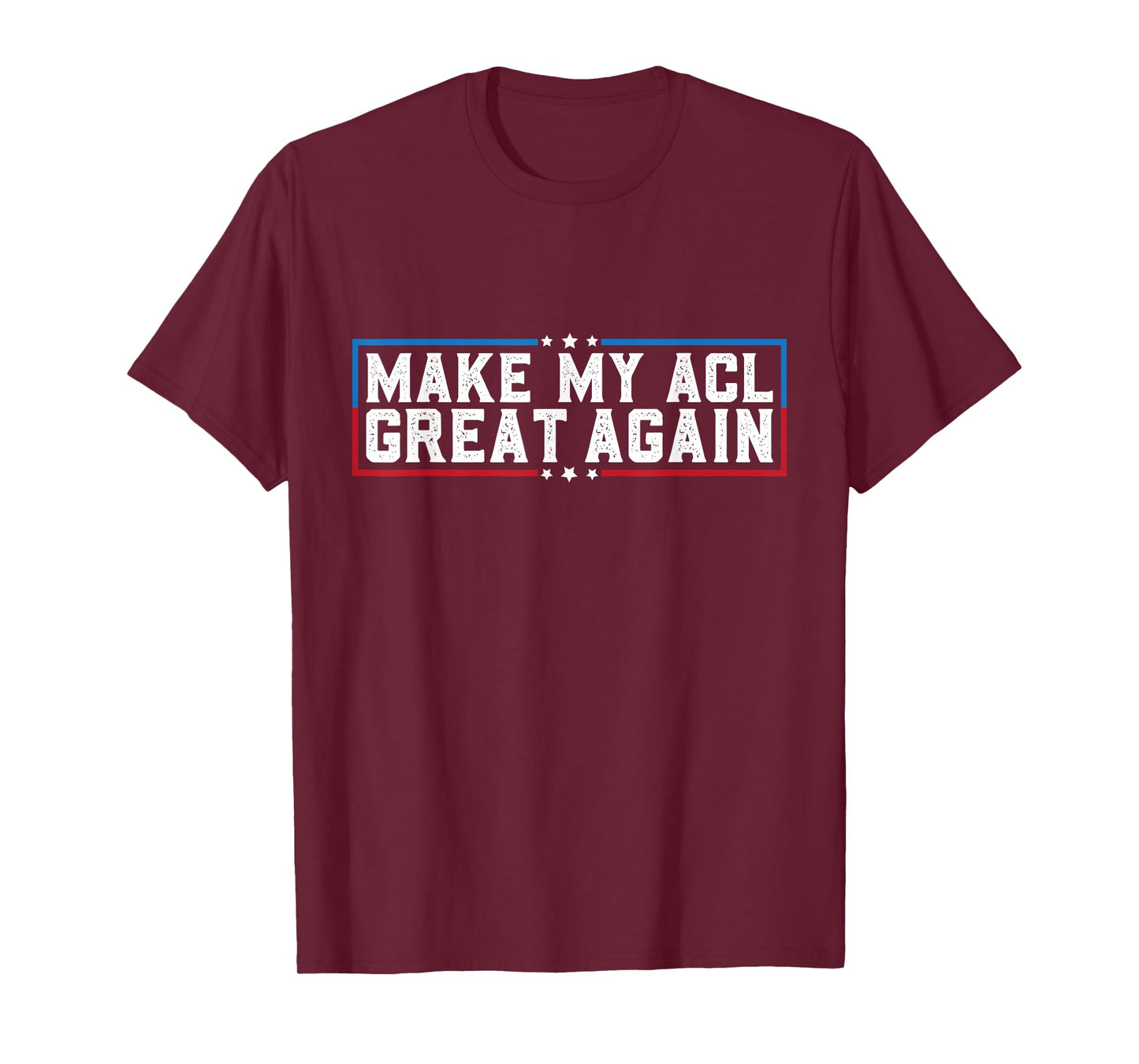 Make My ACL Great Again Funny ACL Surgery Recovery Torn ACL T-Shirt