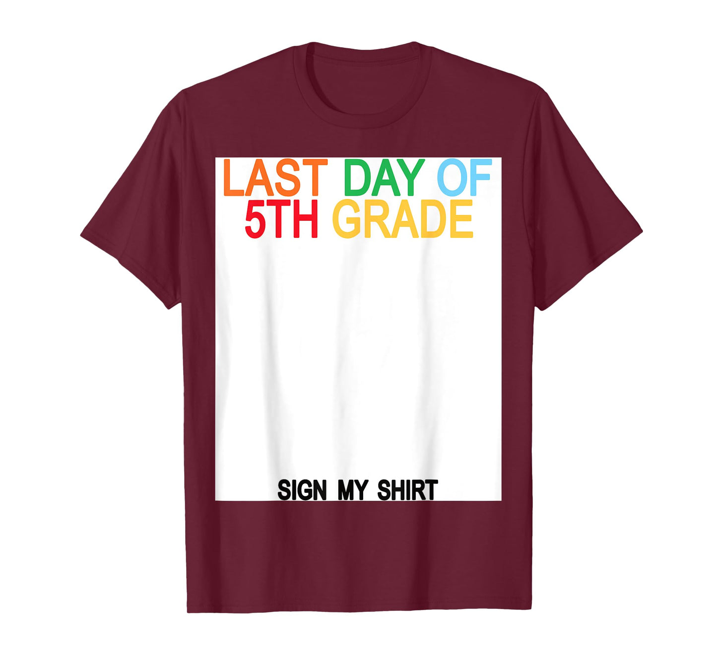 Last Day of 5th Grade Sign My Shirt T-Shirt