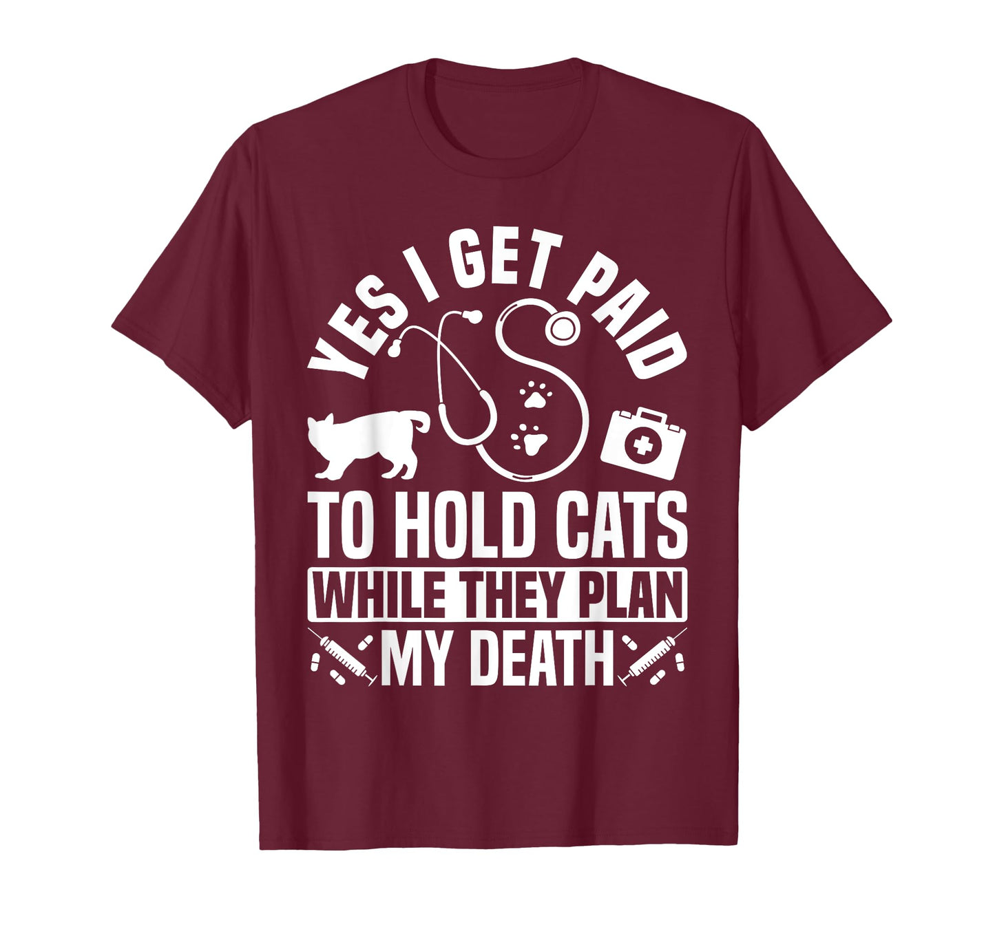 Yes I Get Paid To Hold Cats Vet Tech Veterinary Assistant T-Shirt