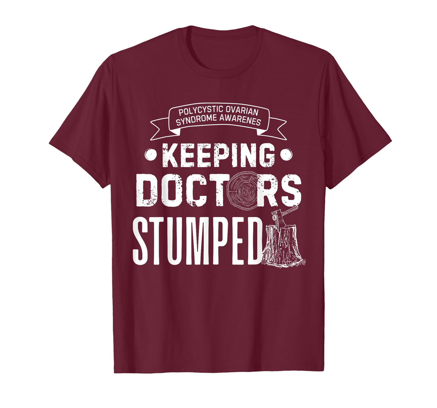 Keeping Doctors Stumped Polycystic Ovarian Syndrome T-Shirt