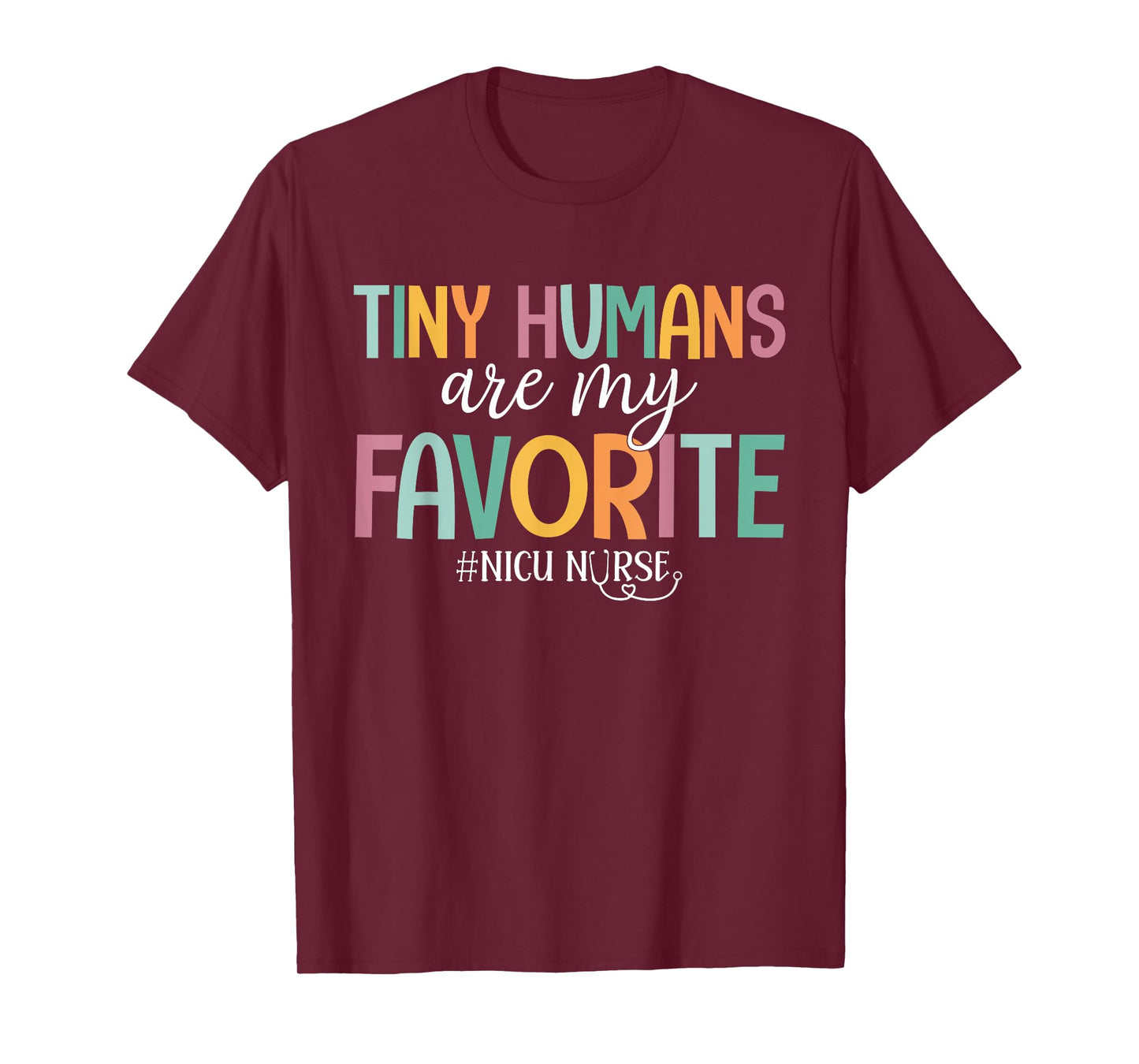 Tiny Humans Are My Favorite, NICU Nurse T-Shirt