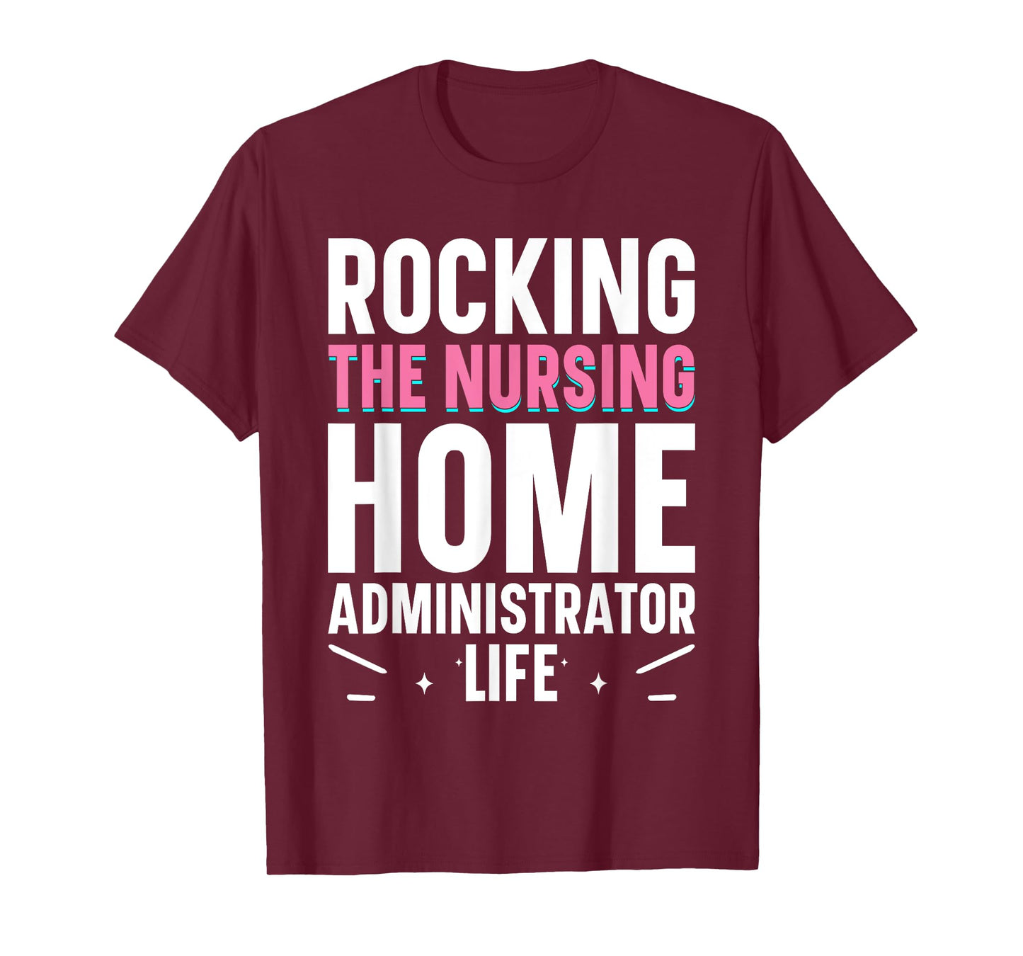 Nursing Home Week Healthcare Long Term Care Administrator T-Shirt
