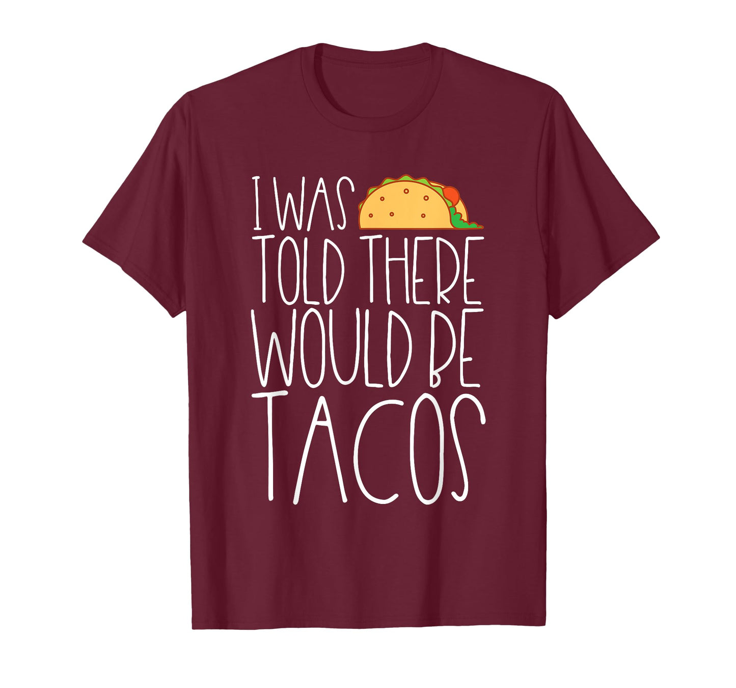 There Would Be Tacos Funny Sarcatic Saying Taco Lover T-Shirt