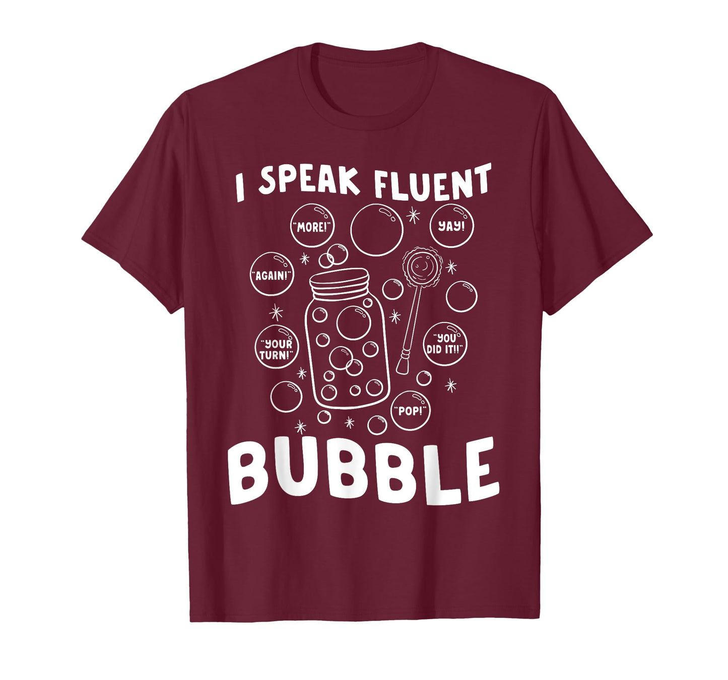 Speech Language Pathologist Speak Fluent Bubble SLP Therapy T-Shirt