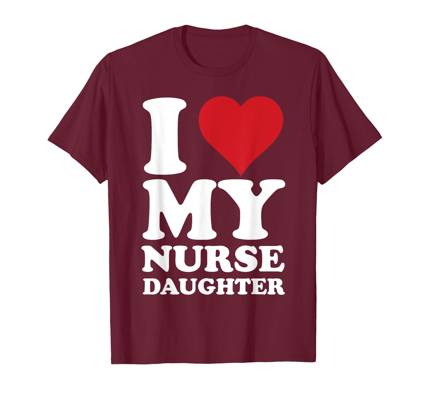 Nurse Dads I Love Heart My Nurse Daughter Nurse Dad T-Shirt