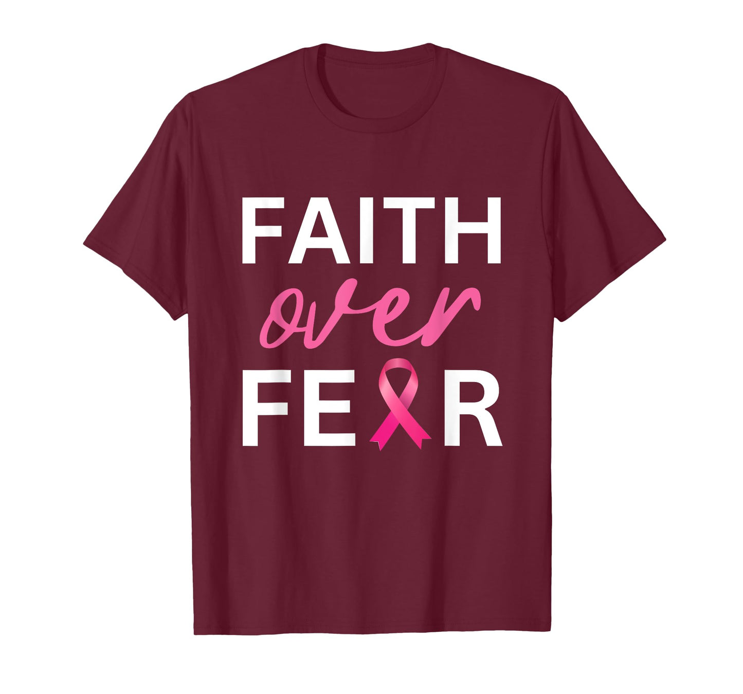 Faith Over Fear Breast Cancer Awareness - Pink Ribbon Tee T-Shirt