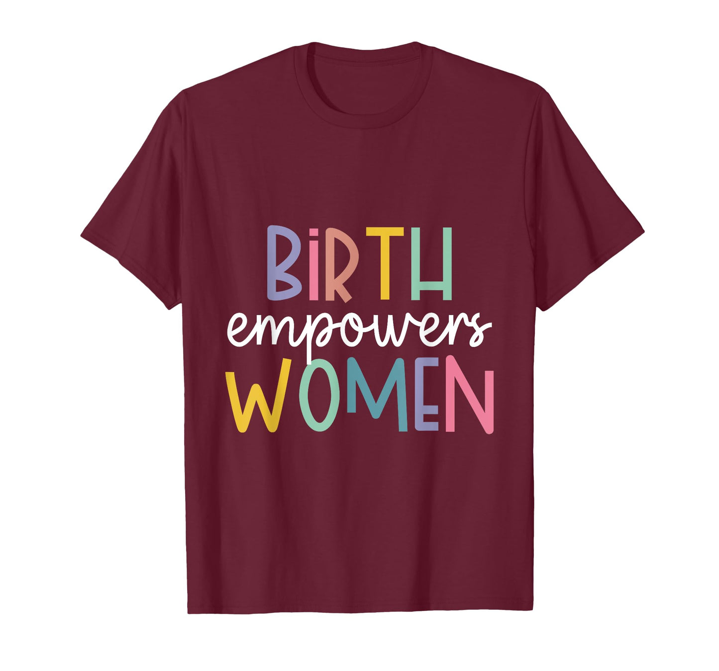Birth Empowers Women T-Shirt