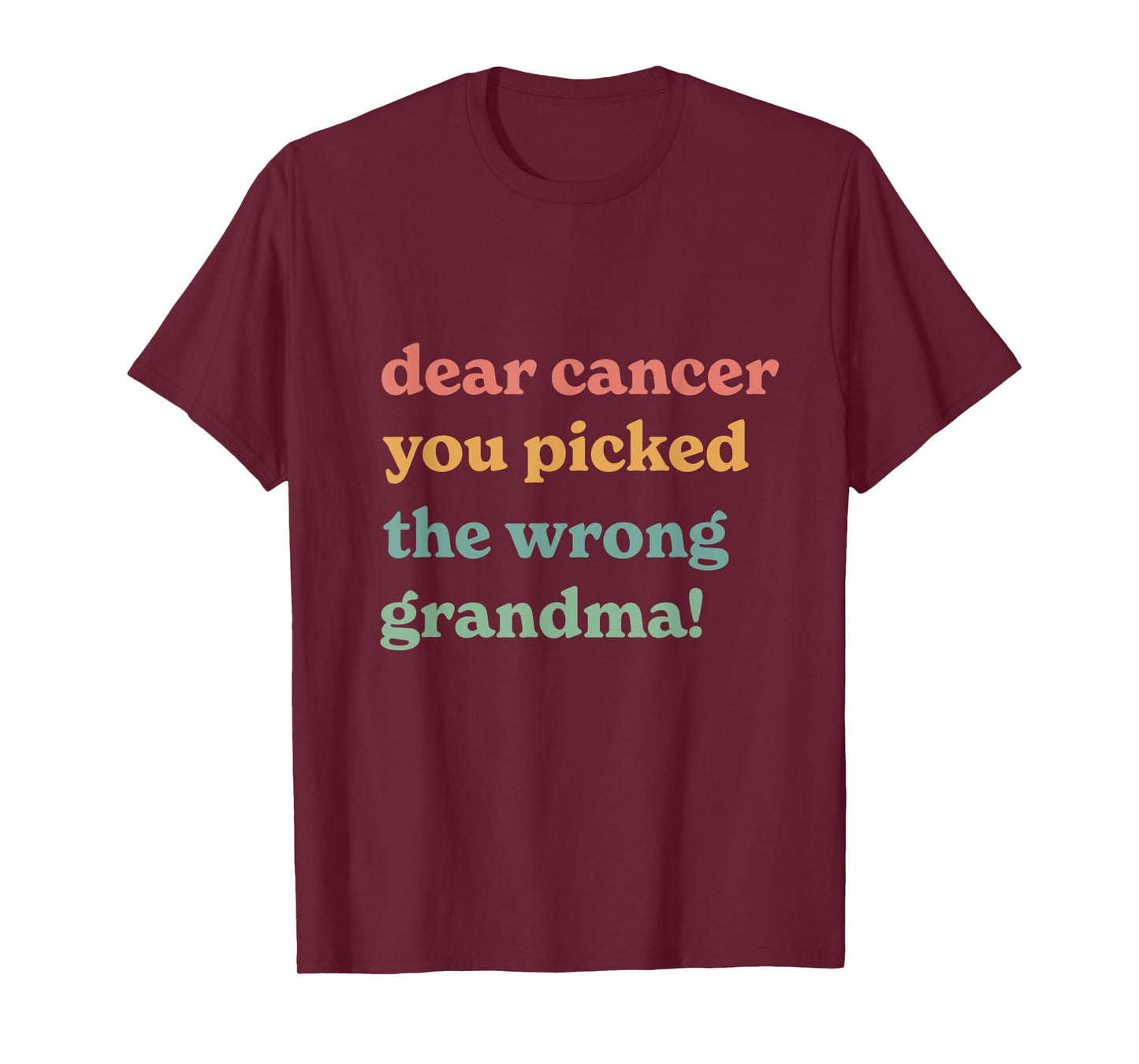 Dear Cancer You Picked The Wrong Grandma Inspirational T-Shirt