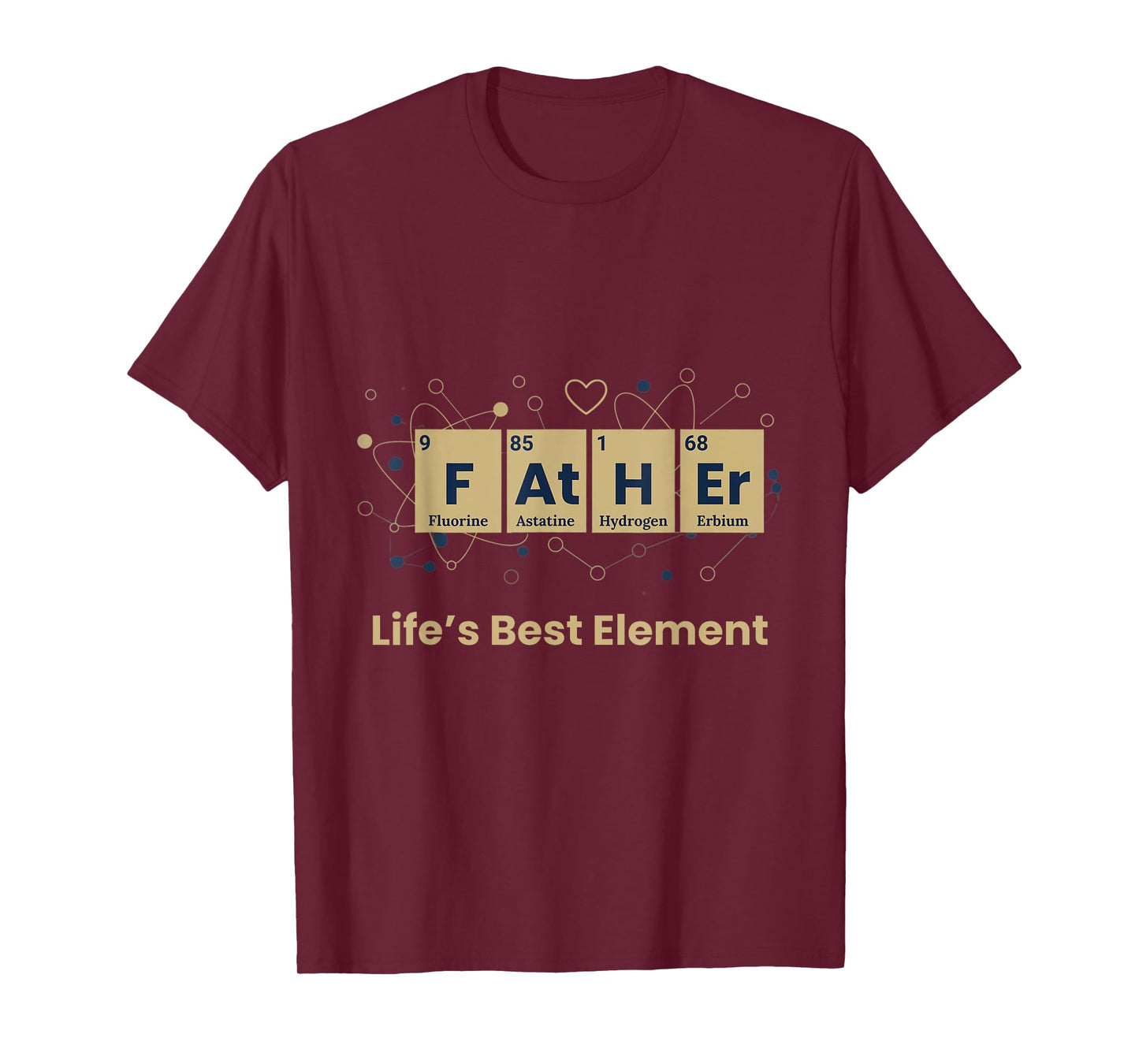 Father The Noble Element Life's Best Element Chemistry Funny T-Shirt