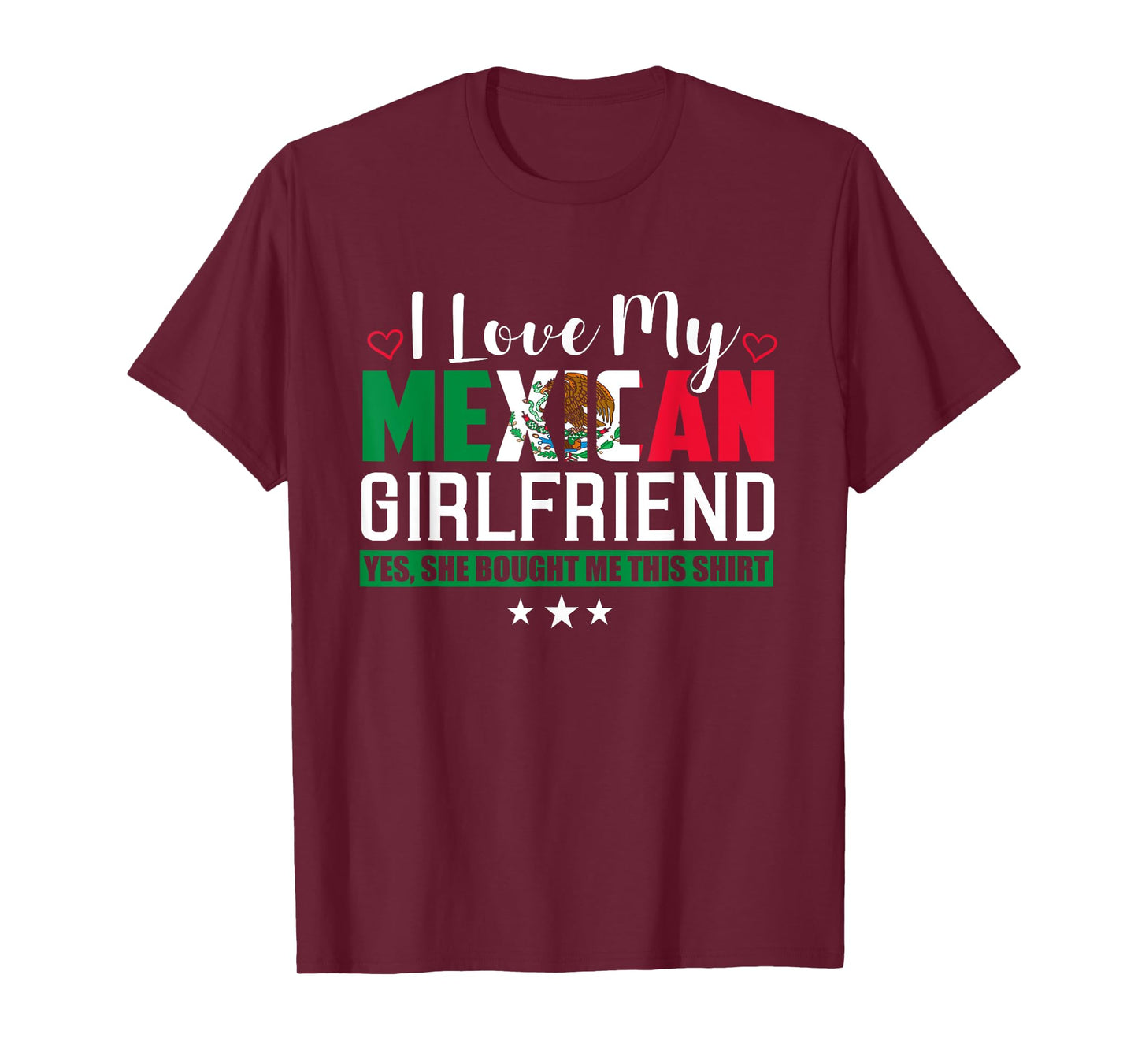 I Love My Mexican Girlfriend T-Shirt Sarcastic Mexico Tee T-Shirt
