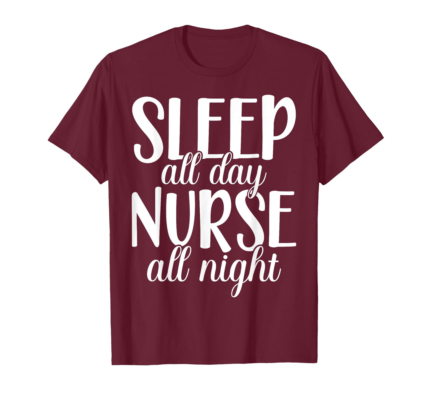 Sleep All Day Nurse All Night | Night Shift T-Shirt