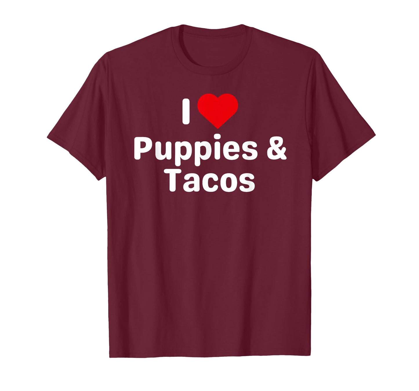 I Love Puppies and Tacos - Funny Taco Gifts for Couples T-Shirt