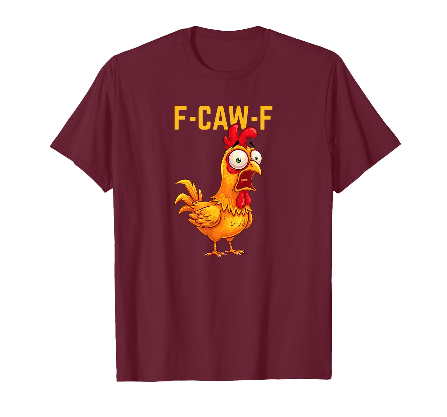 F-Caw-F Funny Chicken Scream Humor T-Shirt