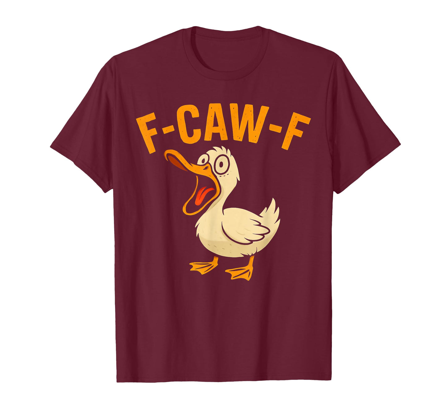f-caw-f Funny Duck Humor Quote Rooster Meme Crazy Duck T-Shirt