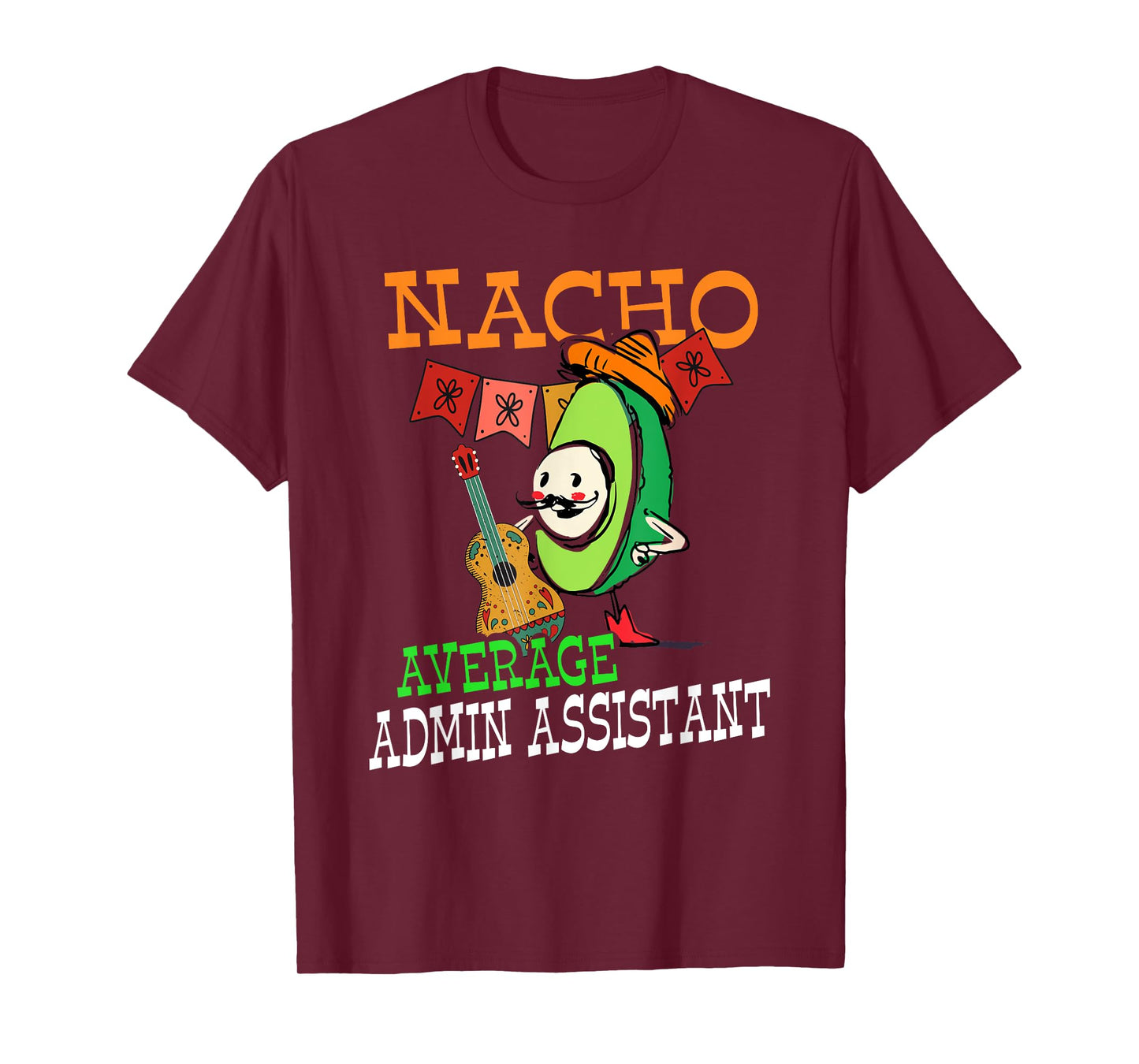 Funny Avocado Sombrero Fiesta Nacho Average Admin Assistant T-Shirt