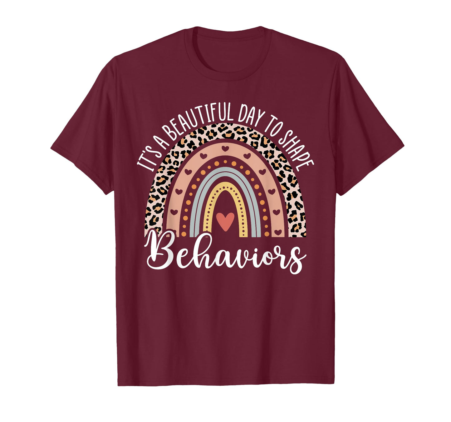 It's Beautiful Day To Shape Behaviors ABA Therapist Rainbow T-Shirt