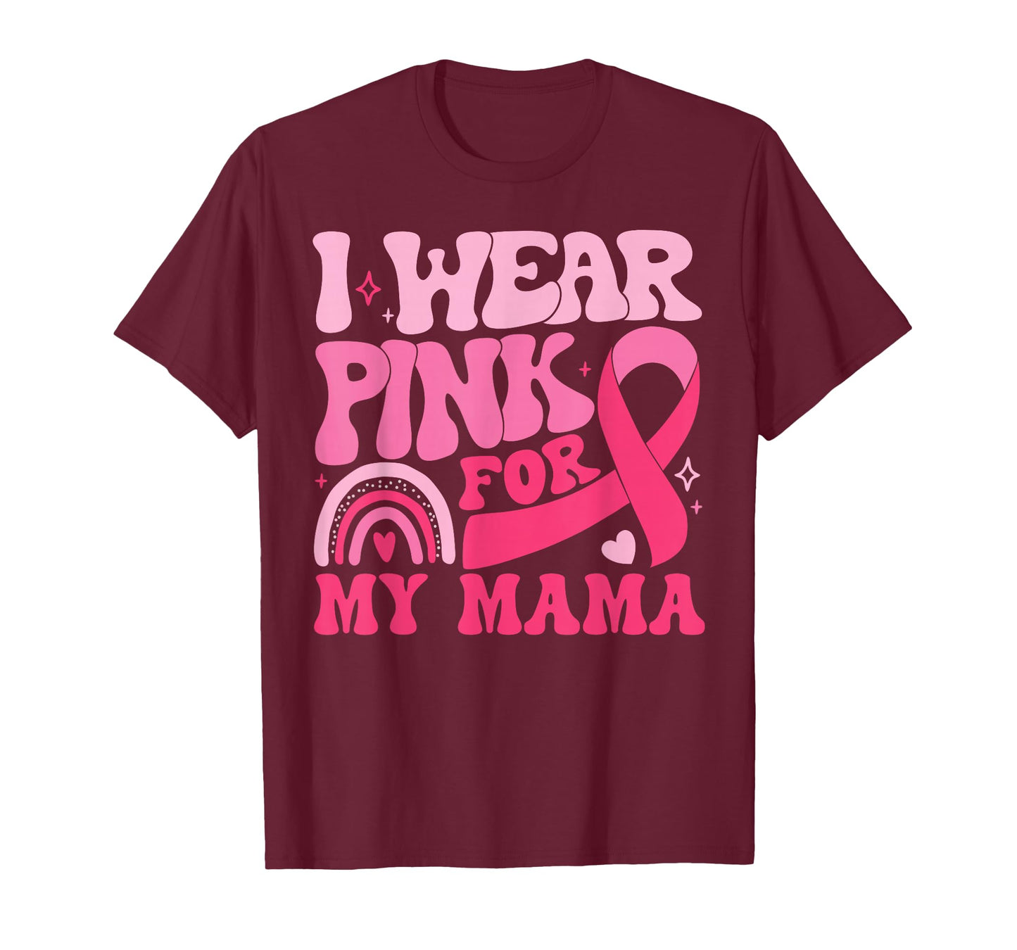I Wear Pink For My Mama Ribbon Breast Cancer Support Squad T-Shirt
