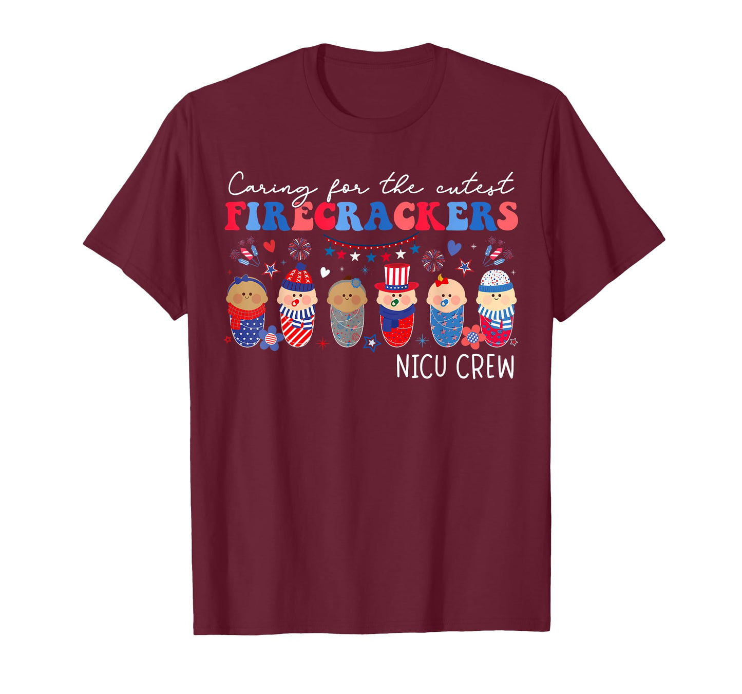 Caring For The Cutest Firecrackers NICU Crew 4th Of July T-Shirt