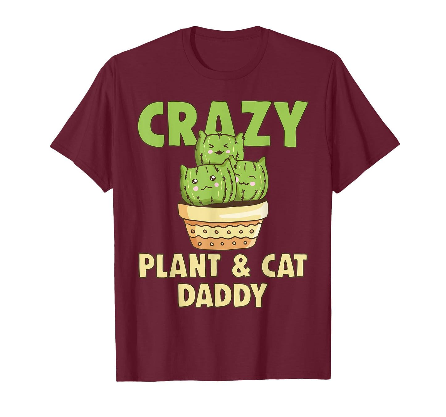 Crazy Plant Daddy Crazy Cat Dad Crazy Pant & Cat Parent Men Women T-Shirt