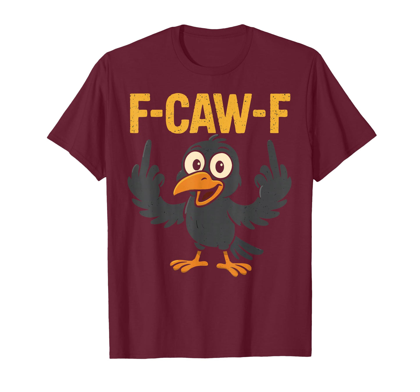 F-CAW-F Sarcastic Joke Funny Crow Meme Humor T-Shirt