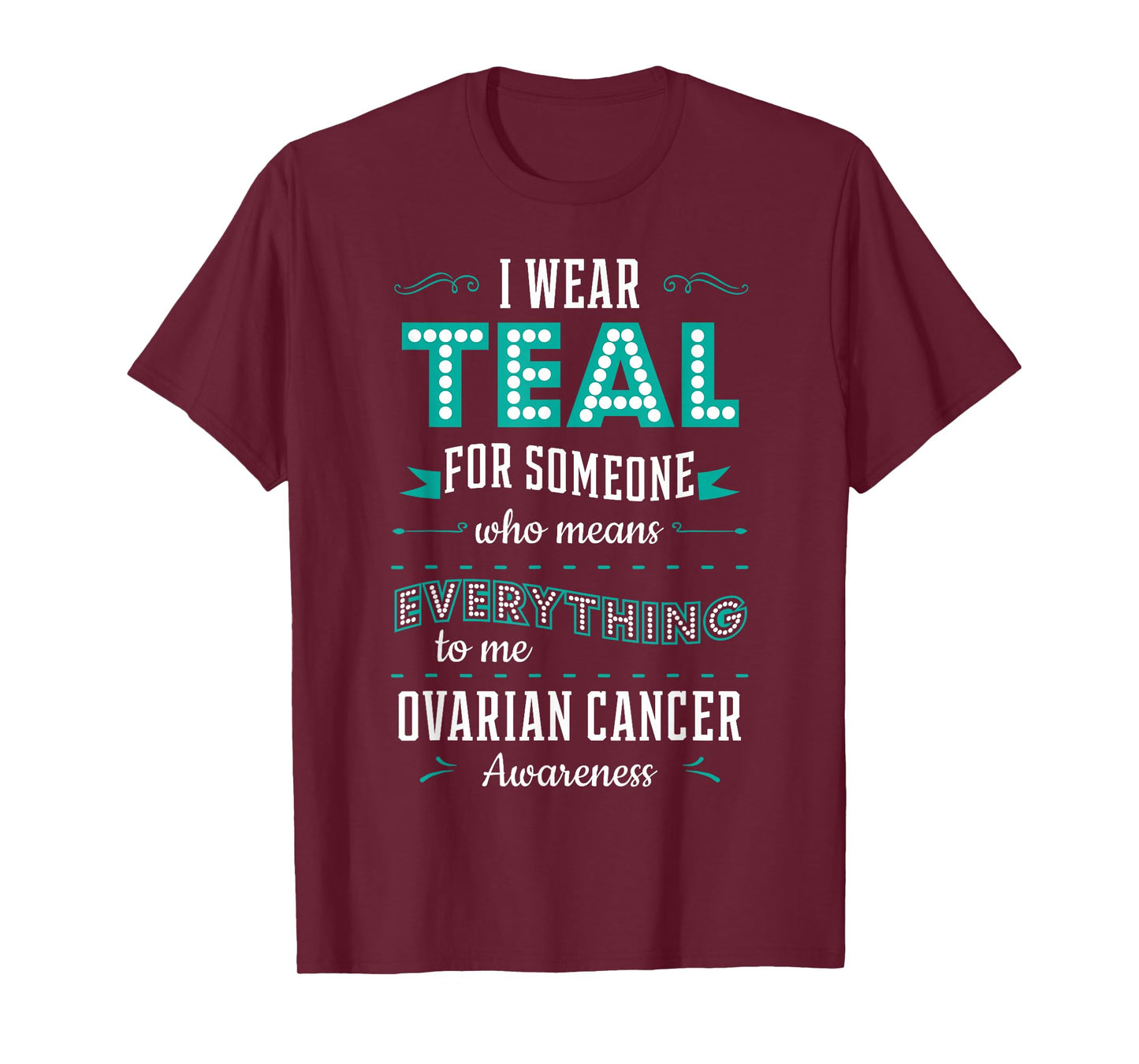 I Wear Teal Ovarian Cancer Awareness Carcinoma Gynecology T-Shirt
