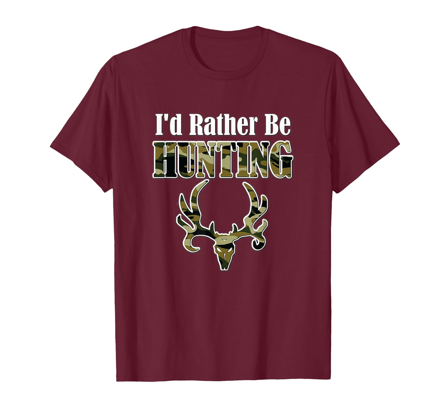 I'D RATHER BE HUNTING Funny Hunter Camo Deer Skull Antlers T-Shirt