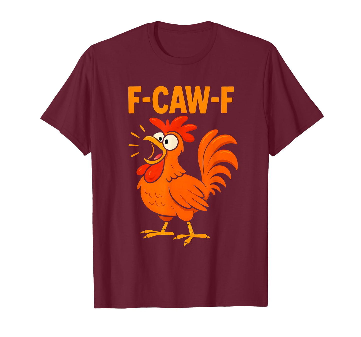 F-Caw-F Funny Chicken Humor Design F-Caw-F Chicken Lover T-Shirt