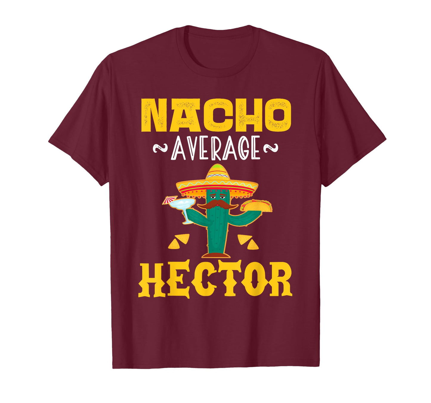 Nacho Average HECTOR Custom Name Cinco De Mayo Sombrero T-Shirt