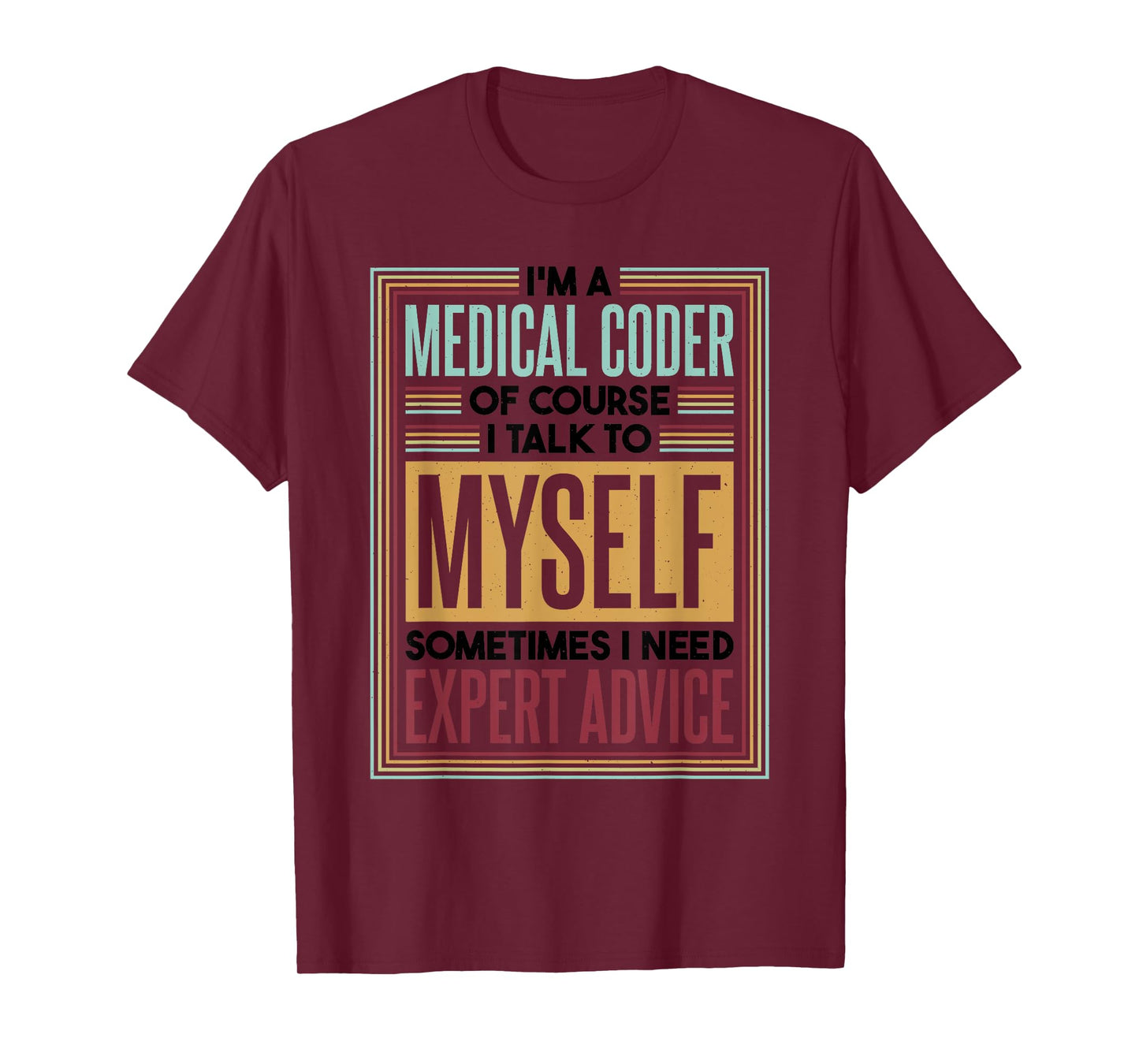 Medical Coder I Talk To Myself, Medical Nurse Coder T-Shirt