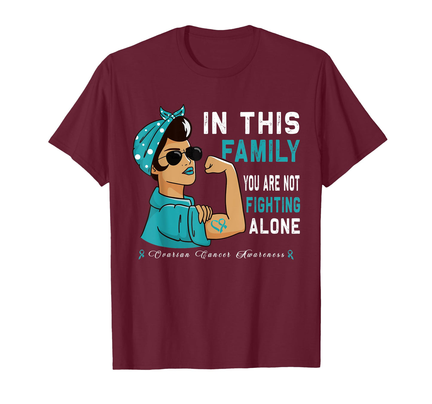 "In this Family you are not Fighting alone" Ovarian Cancer T-Shirt