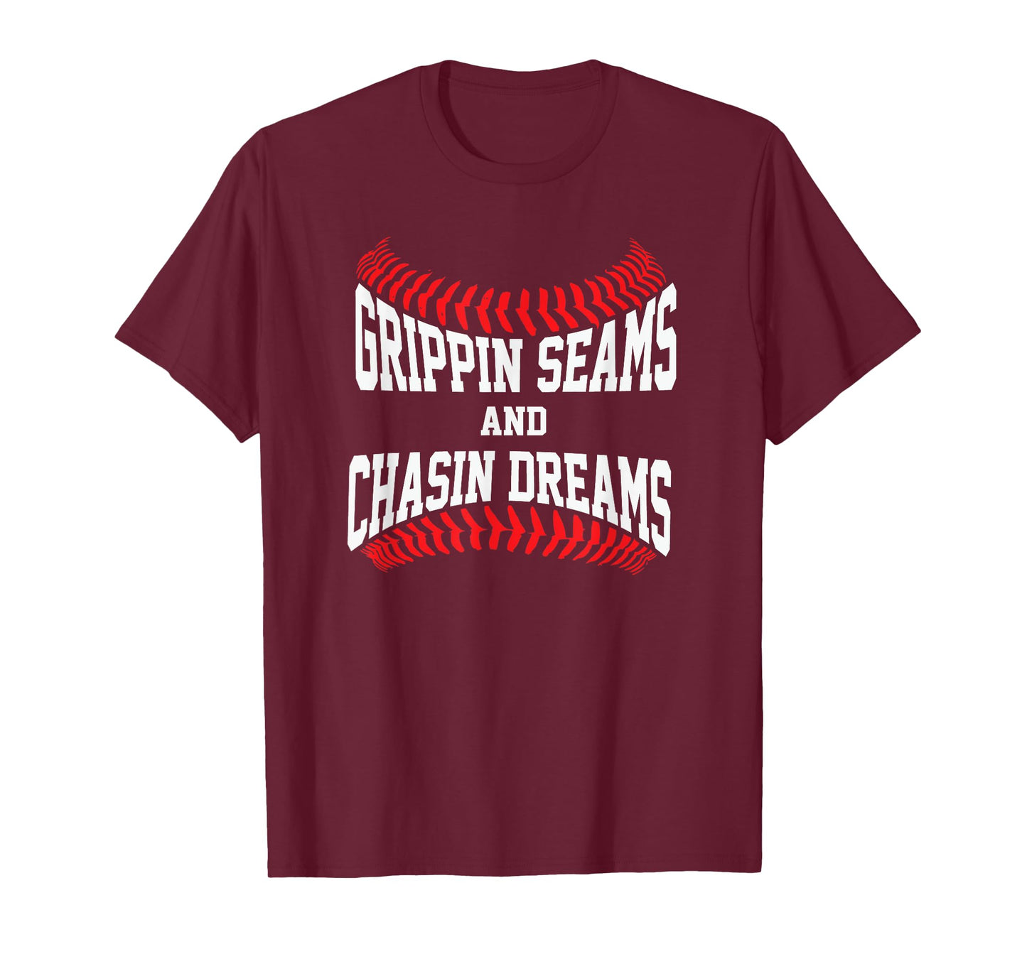 Baseball Pitcher Saying Grippin Seams and Chasin Dreams T-Shirt