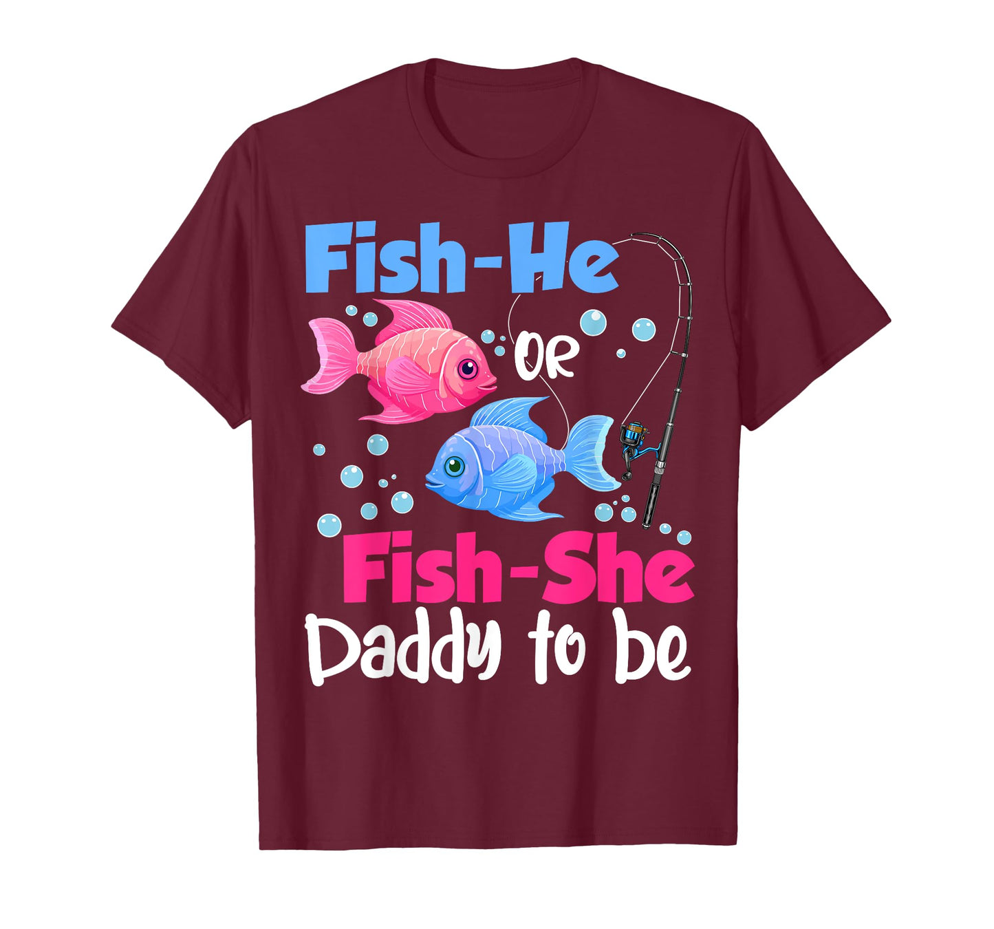 Fish-He Or Fish-She Daddy to Be Gender Reveal Baby Shower T-Shirt