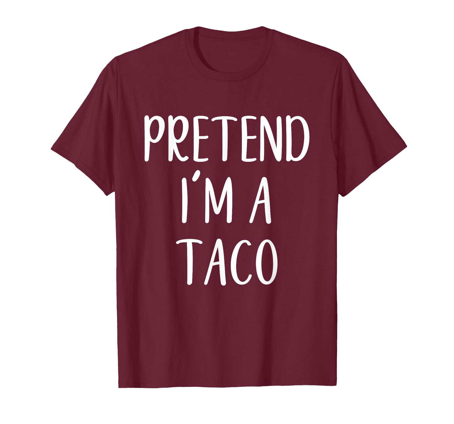 Pretend I'm A Taco Costume Halloween Lazy Quick Funny T-Shirt