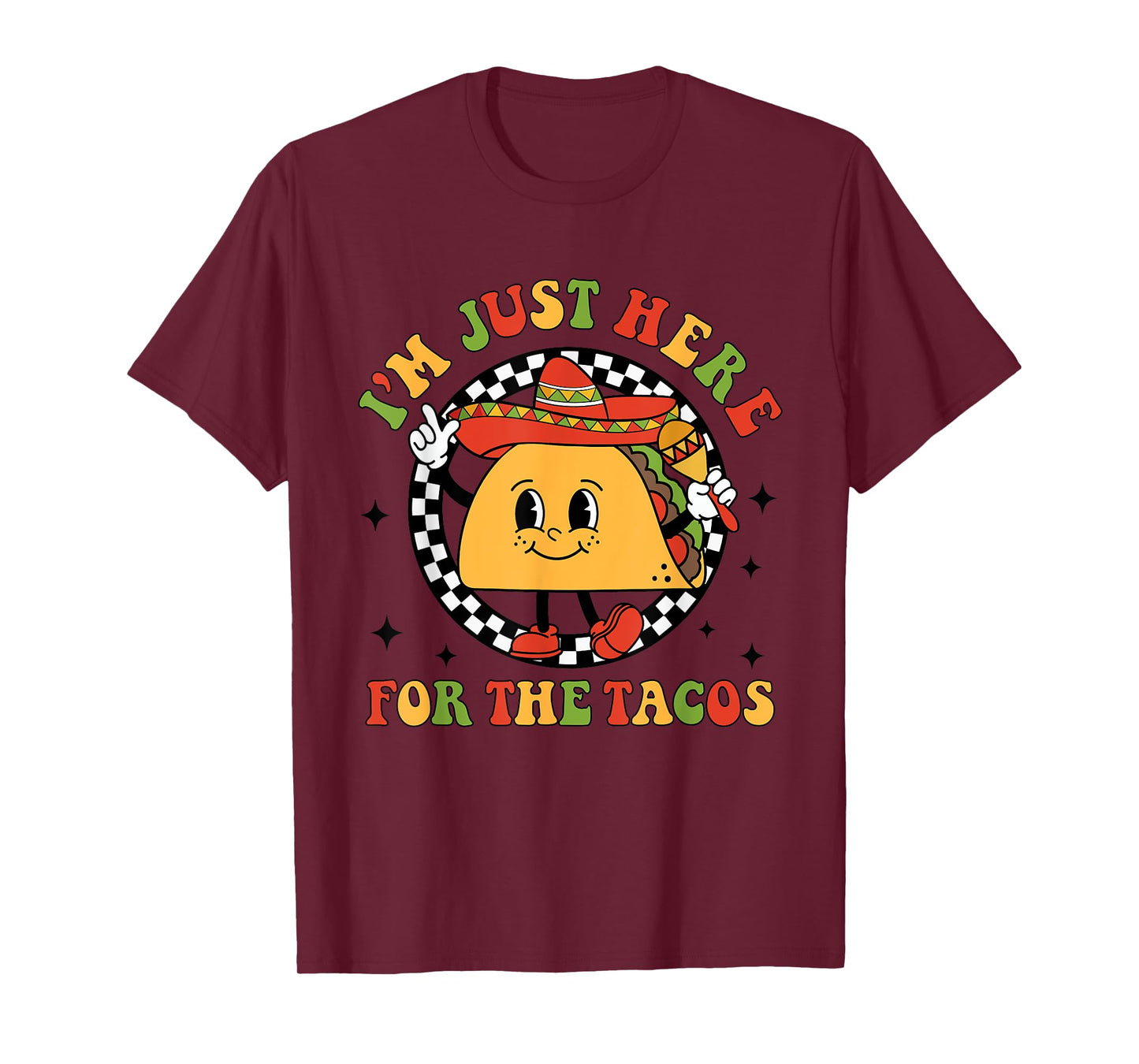 I'm Just Here For The Tacos Cinco De Mayo Men Women Kids T-Shirt