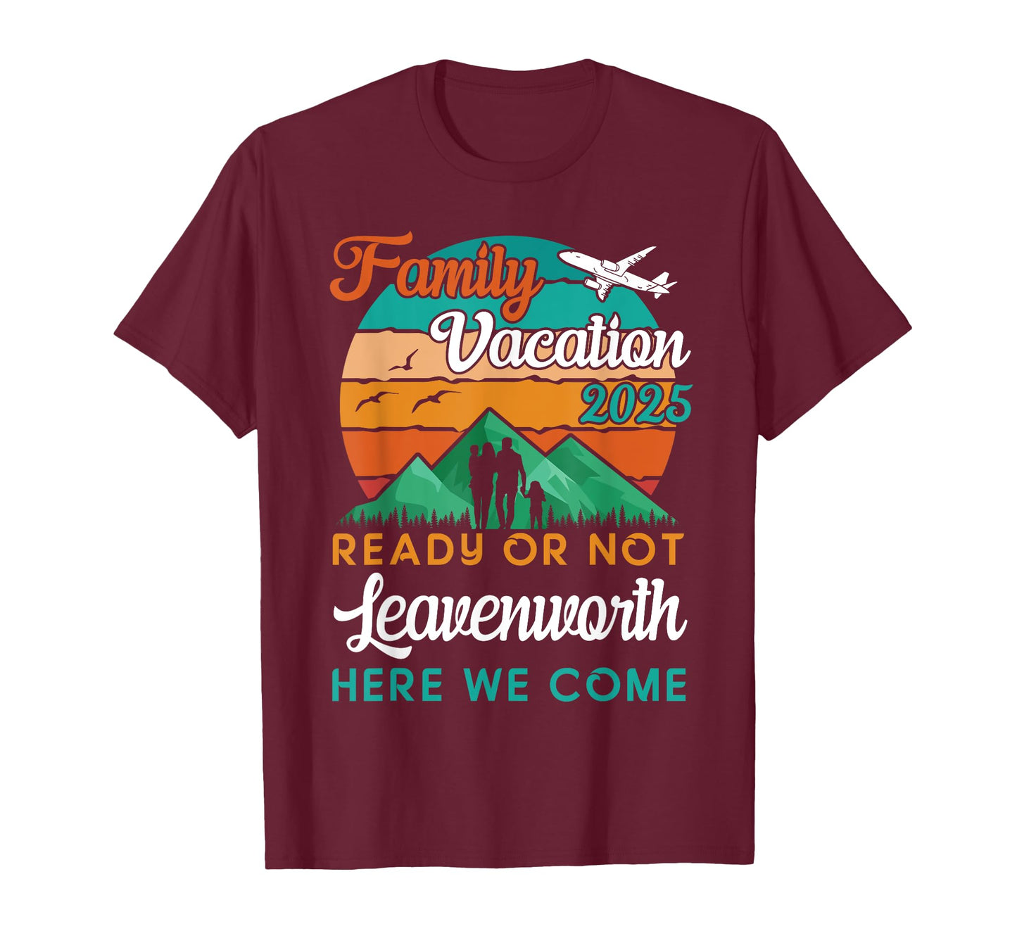 Family Vacation 2025 Beach Mountains Leavenworth We Come T-Shirt