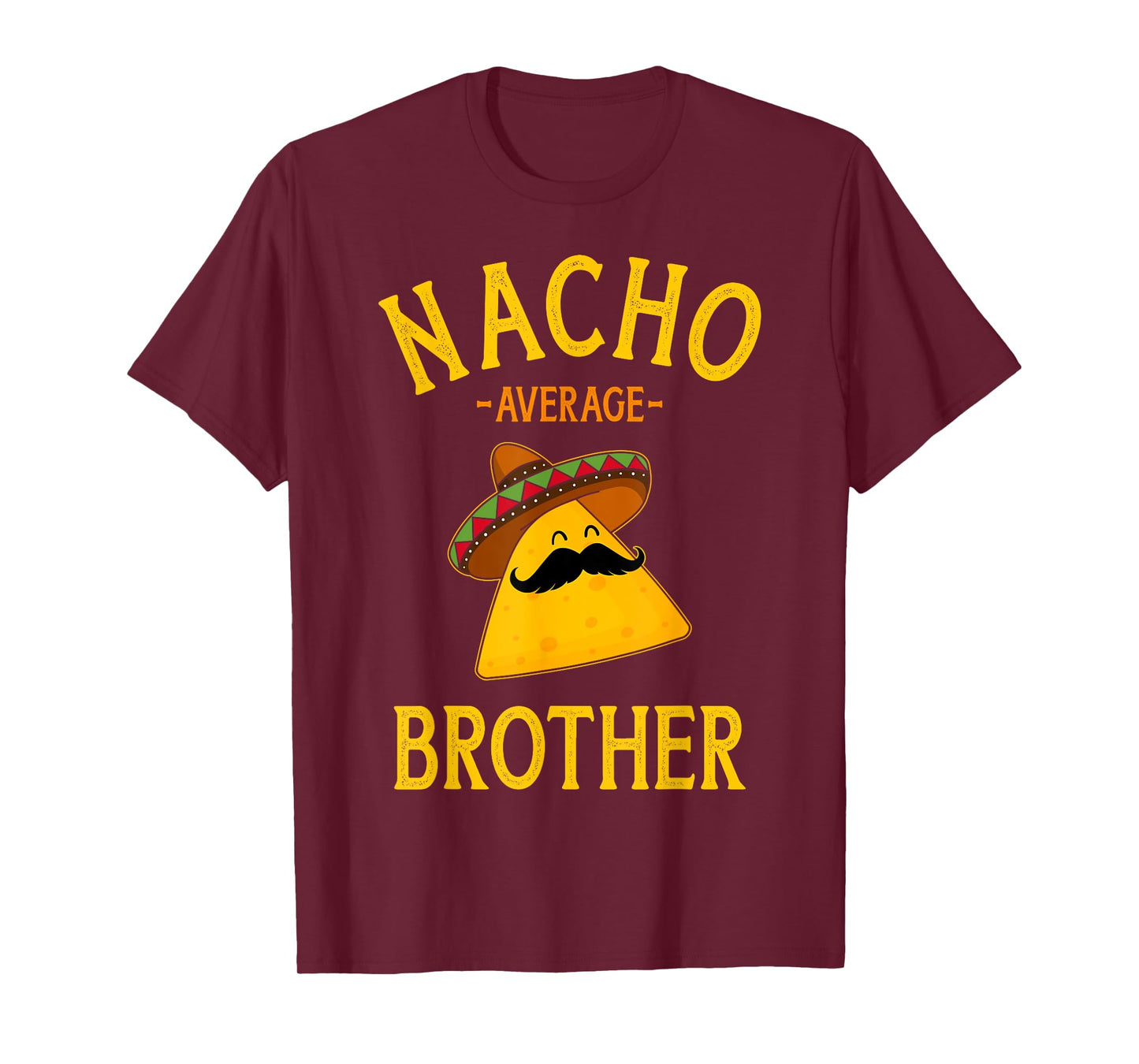 Nacho average brother for family Cinco de Mayo party T-Shirt
