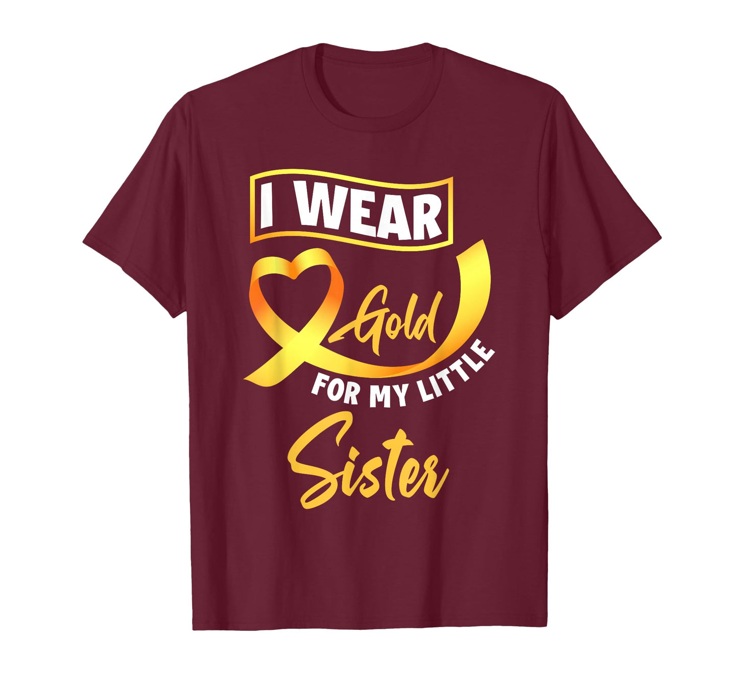 I Wear Gold For My Little Sister Childhood Cancer Awareness T-Shirt