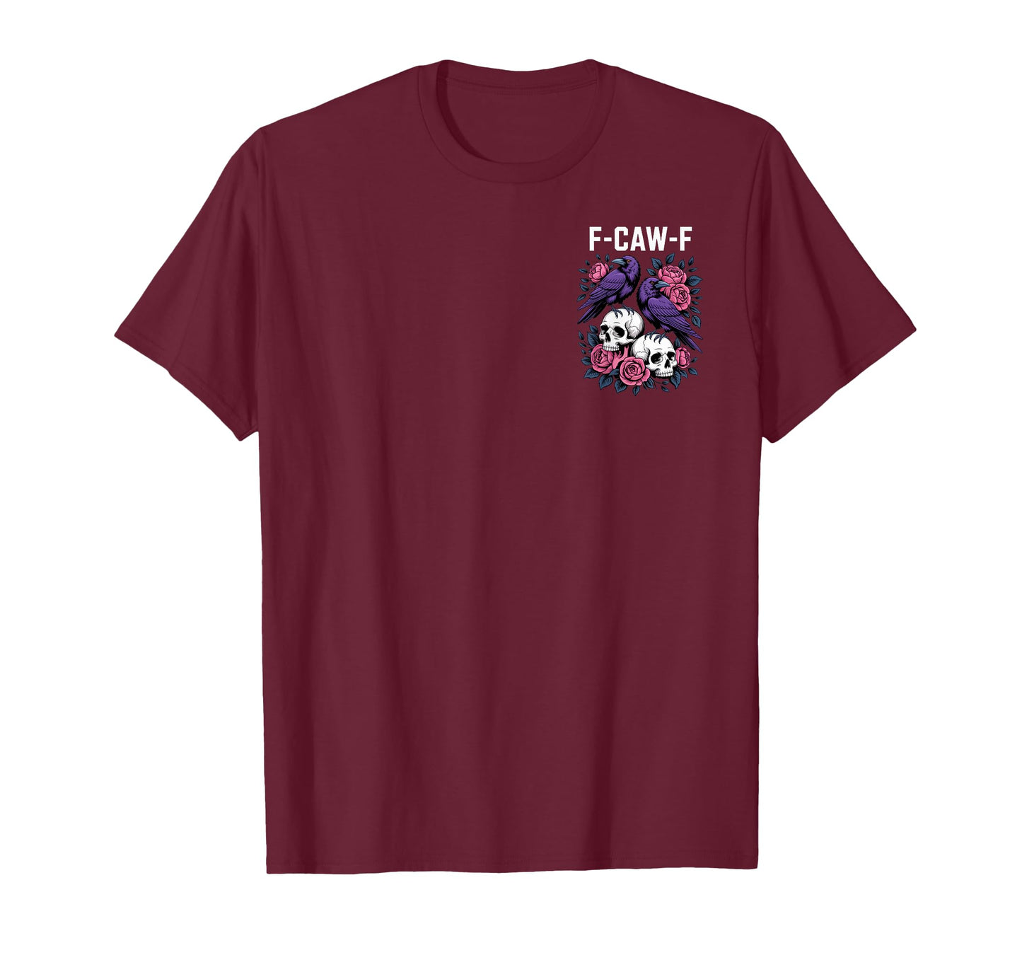 F-CAW-F Dark Humor Ravens Fans Skull Lovers Halloween T-Shirt