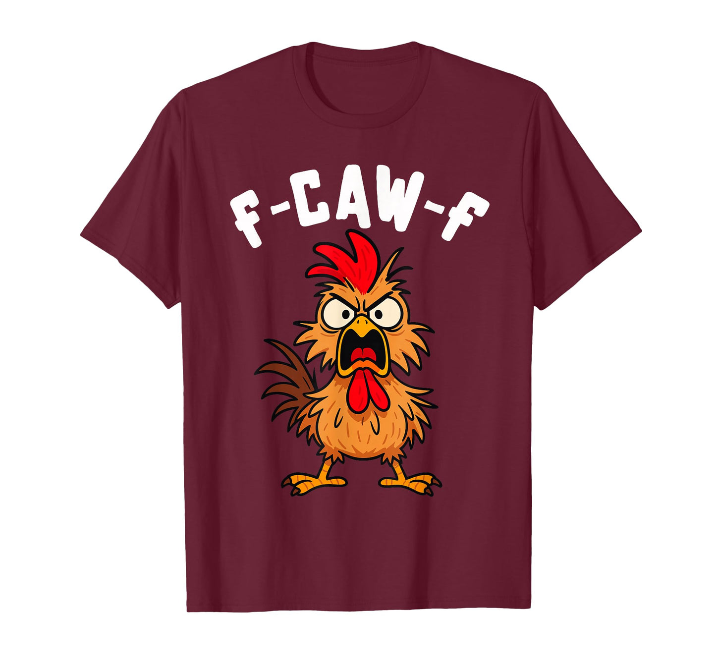 F-CAW-F Funny Rooster Doing FCAWF Chicken Crow Men & Women T-Shirt