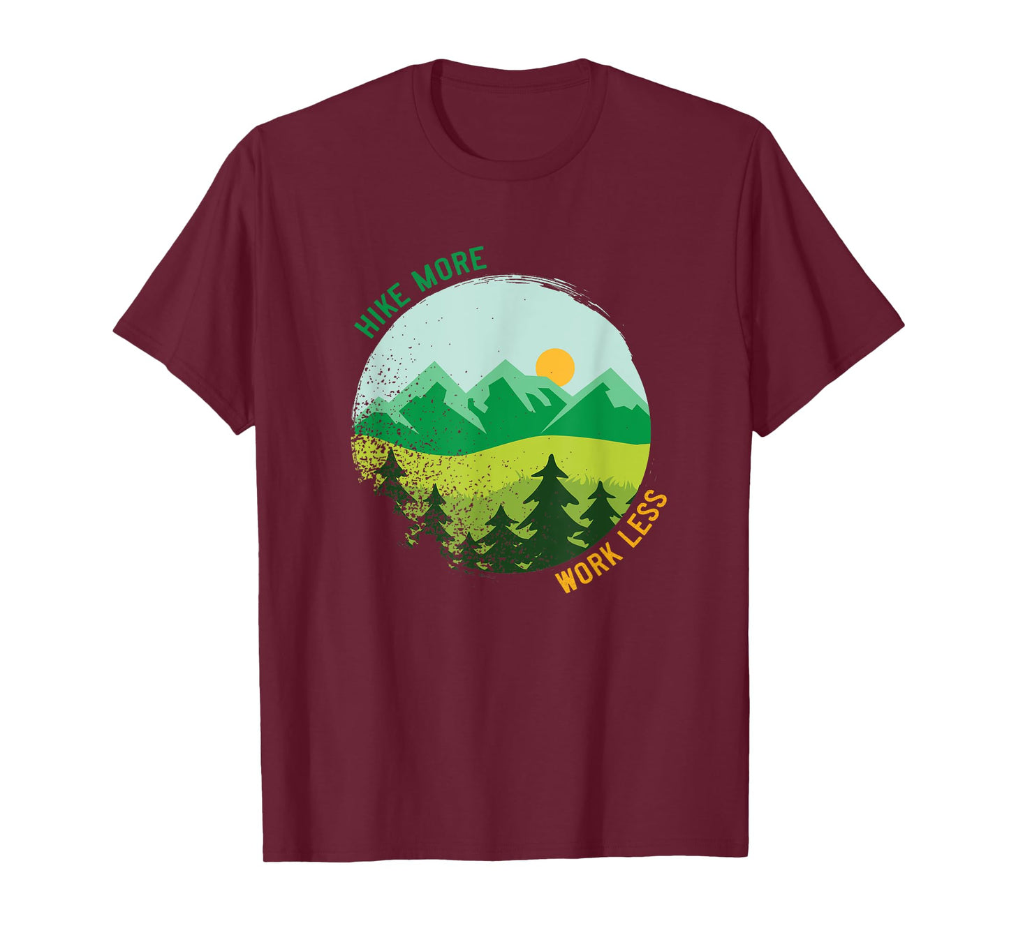 Hike More Work Less Mountain Trail Hiking Quote Outdoors T-Shirt