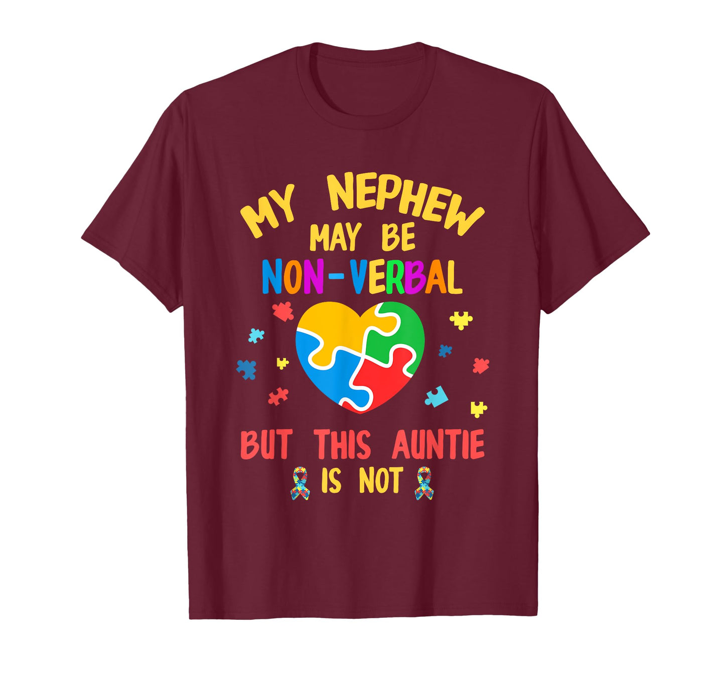 Autism Aunt My Nephew Maybe Non-Verbal Puzzle Heart Autism T-Shirt