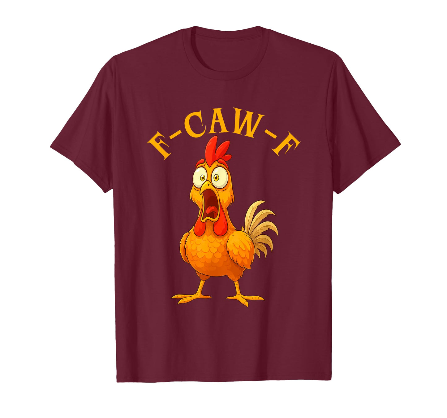 F-Caw-F Funny Chicken Humor F-Caw-F Quote Rooster Meme T-Shirt